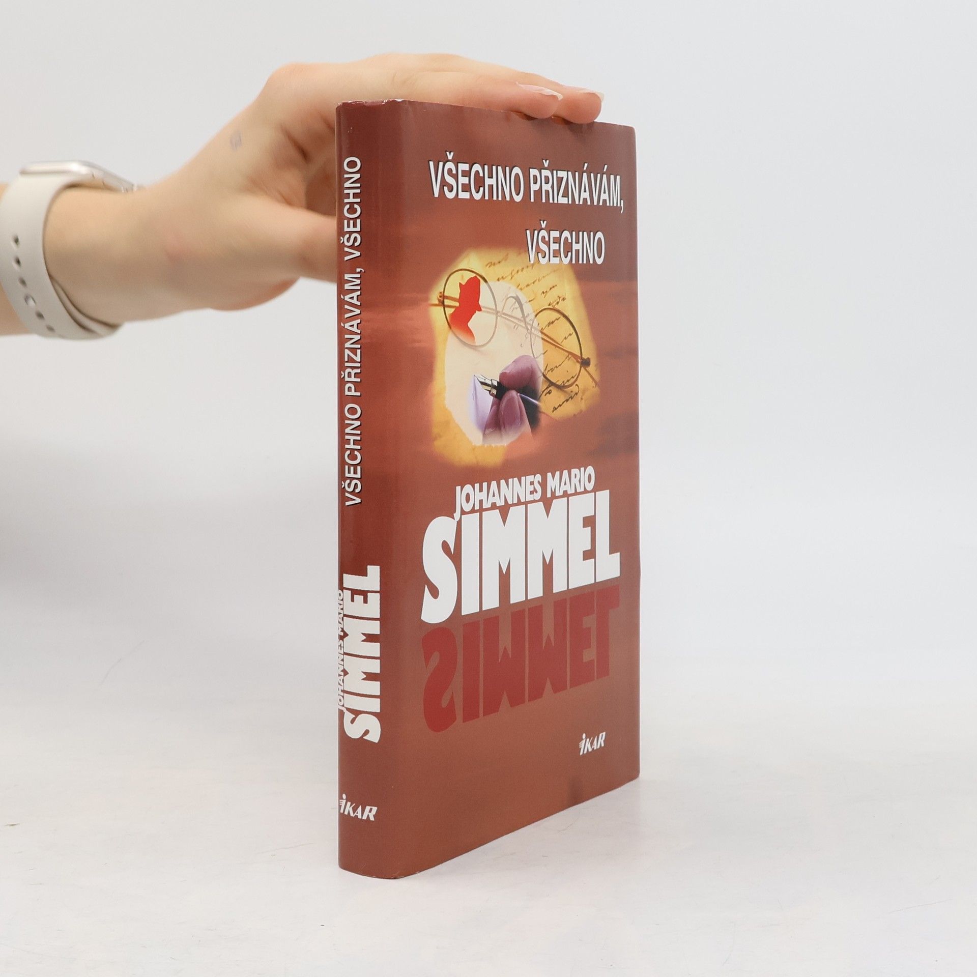 Johannes Mario Simmel Všechno přiznávám, všechno