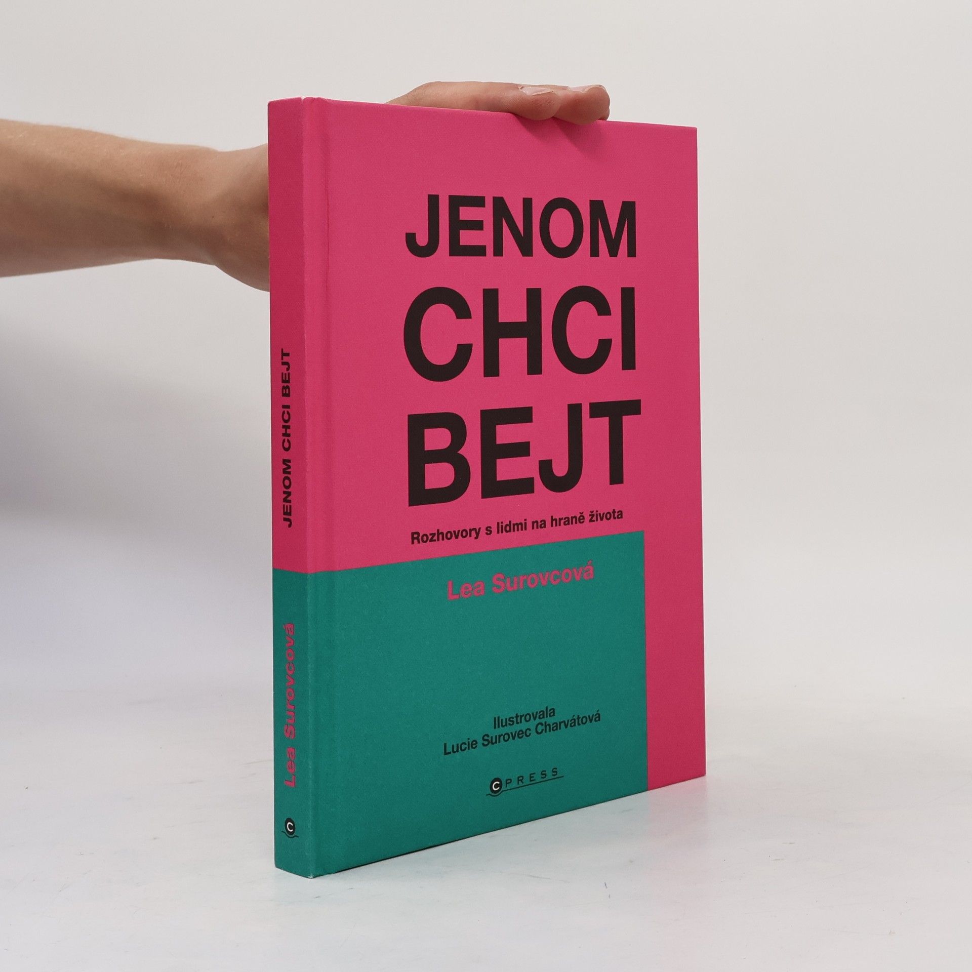 Jenom chci bejt: Rozhovory s lidmi na hraně života
