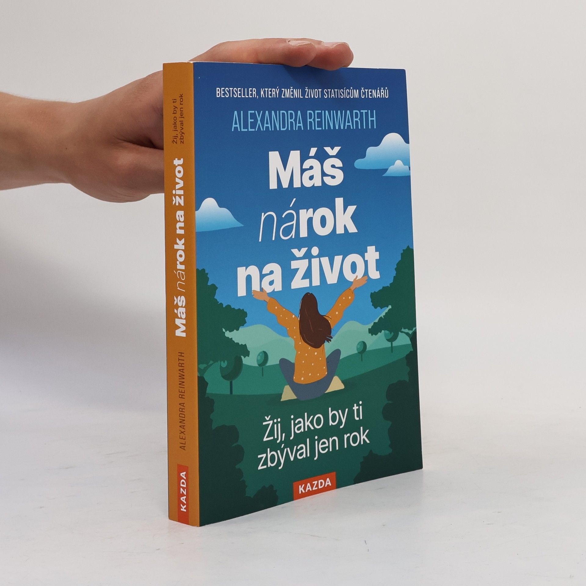 Alexandra Reinwarth Máš nárok na život - Žij, jako by ti zbýval jen rok