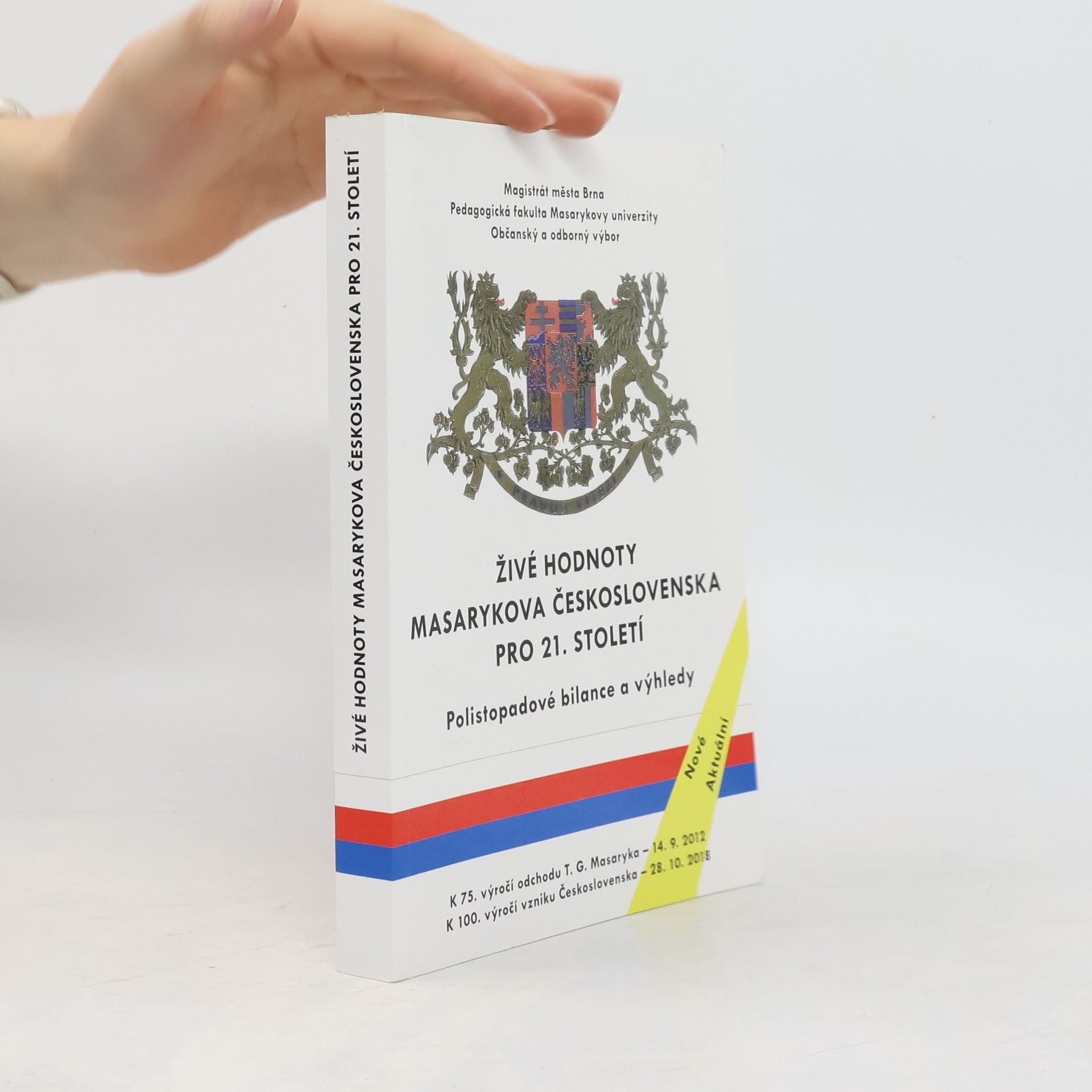 Autorenkollektiv Živé hodnoty Masarykova Československa pro 21. století: polistopadové bilance a výhledy