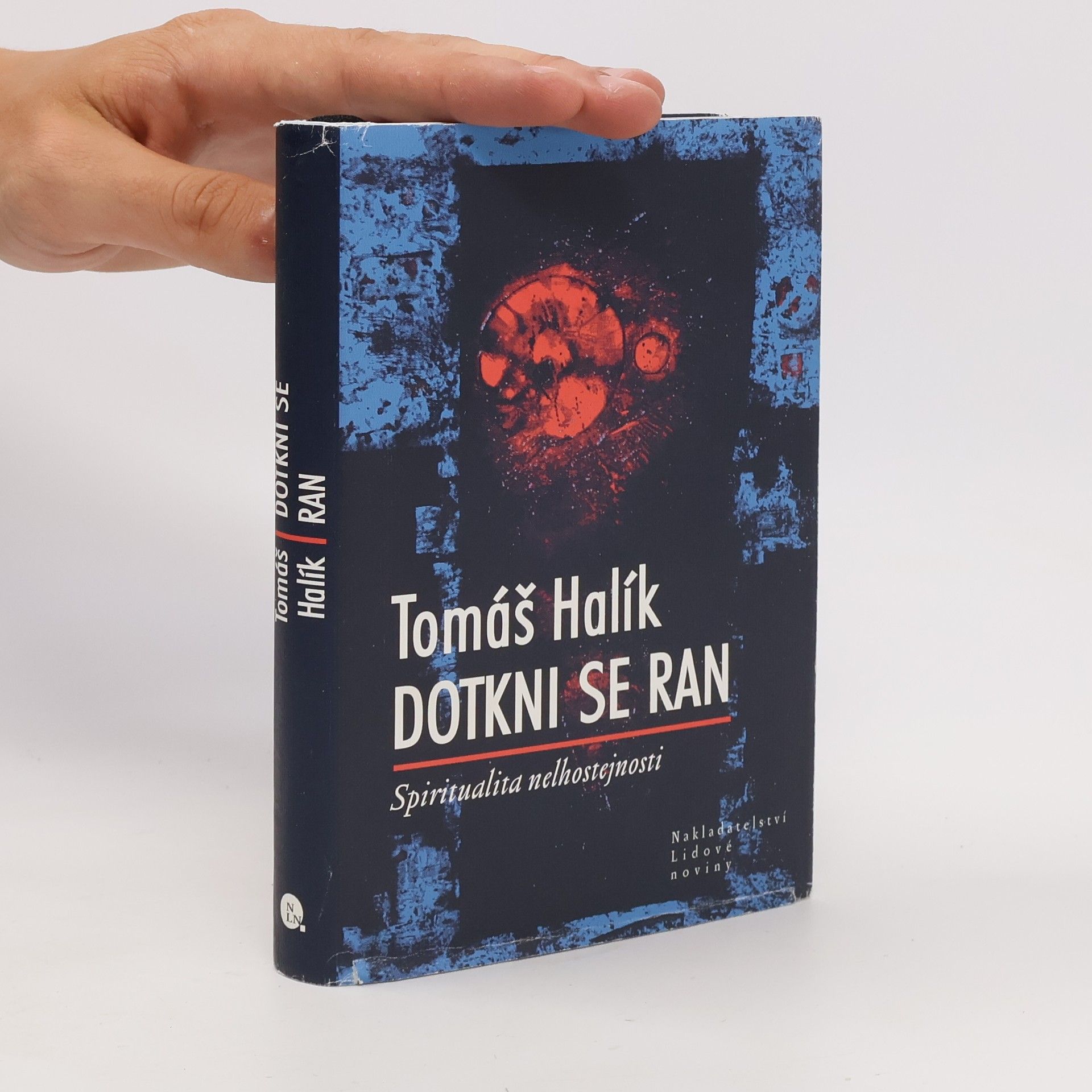 Tomáš Halík Dotkni se ran. Spiritualita nelhostejnosti