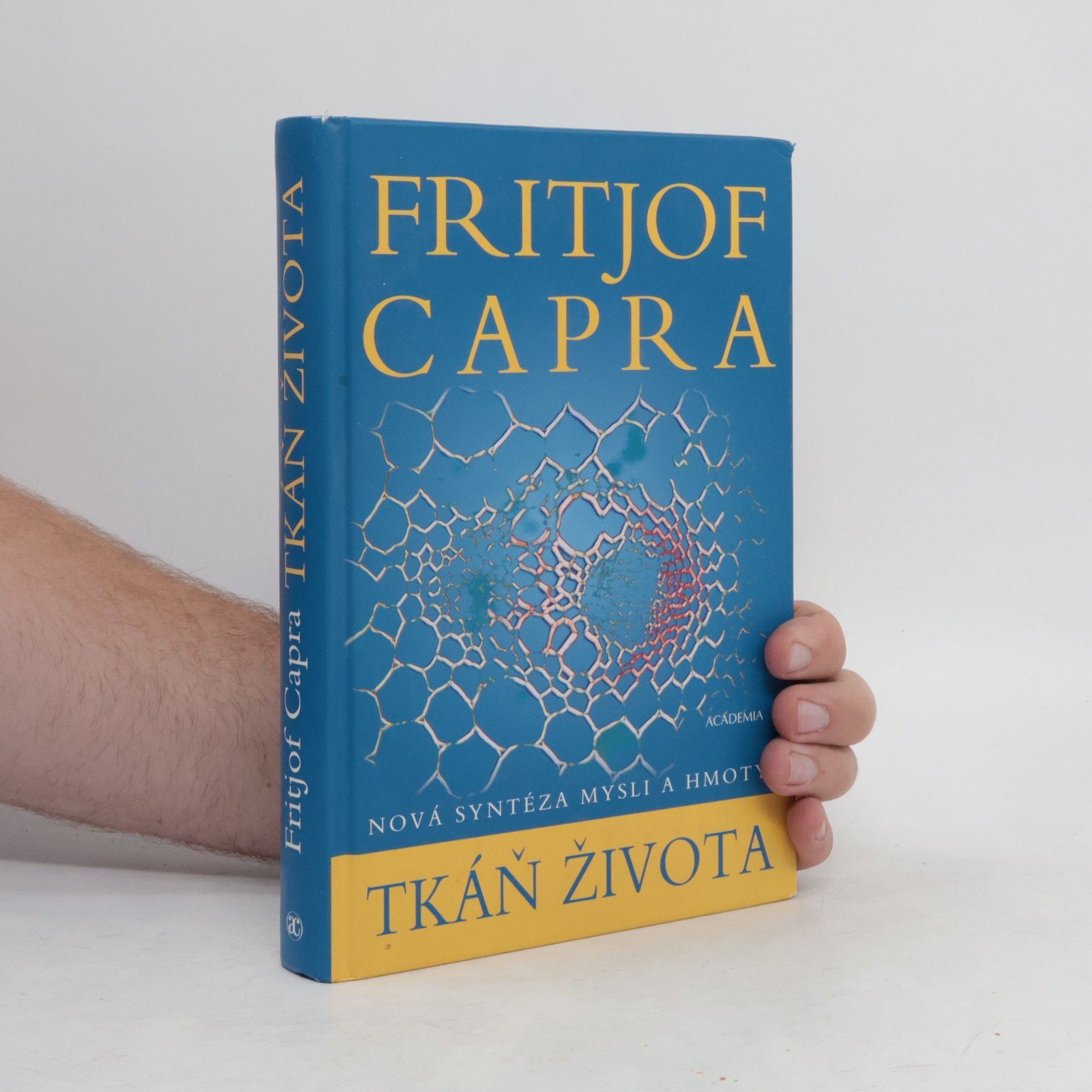 Fritjof Capra Tkáň života : nová syntéza mysli a hmoty