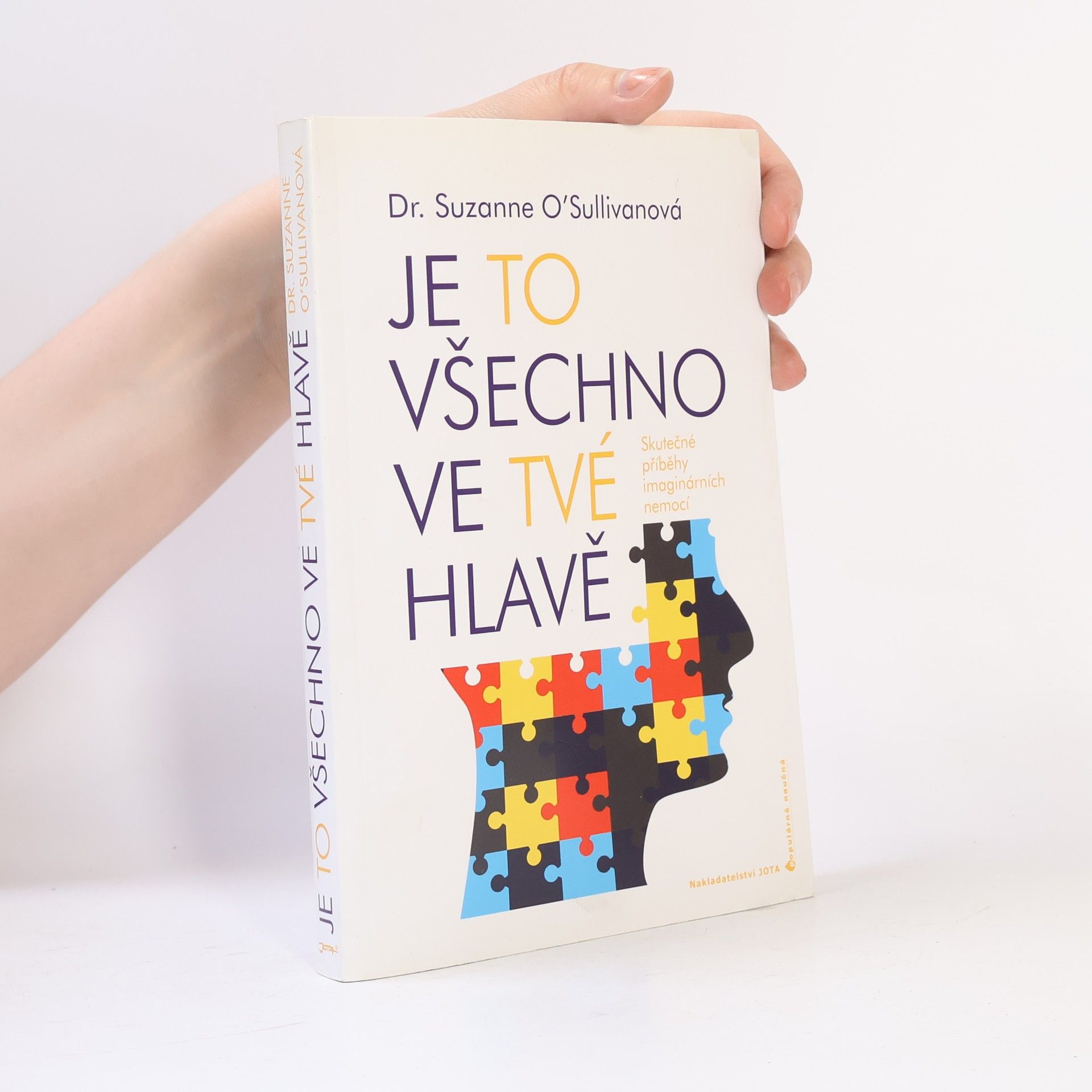 Suzanne O. Sullivan Je to všechno ve tvé hlavě : skutečné příběhy imaginárních nemocí