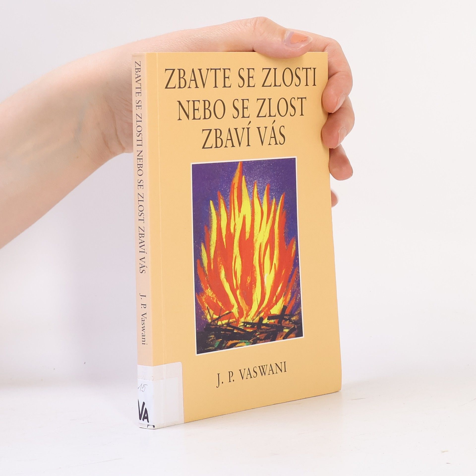 Dada Vaswani Zbavte se zlosti nebo se zlost zbaví vás