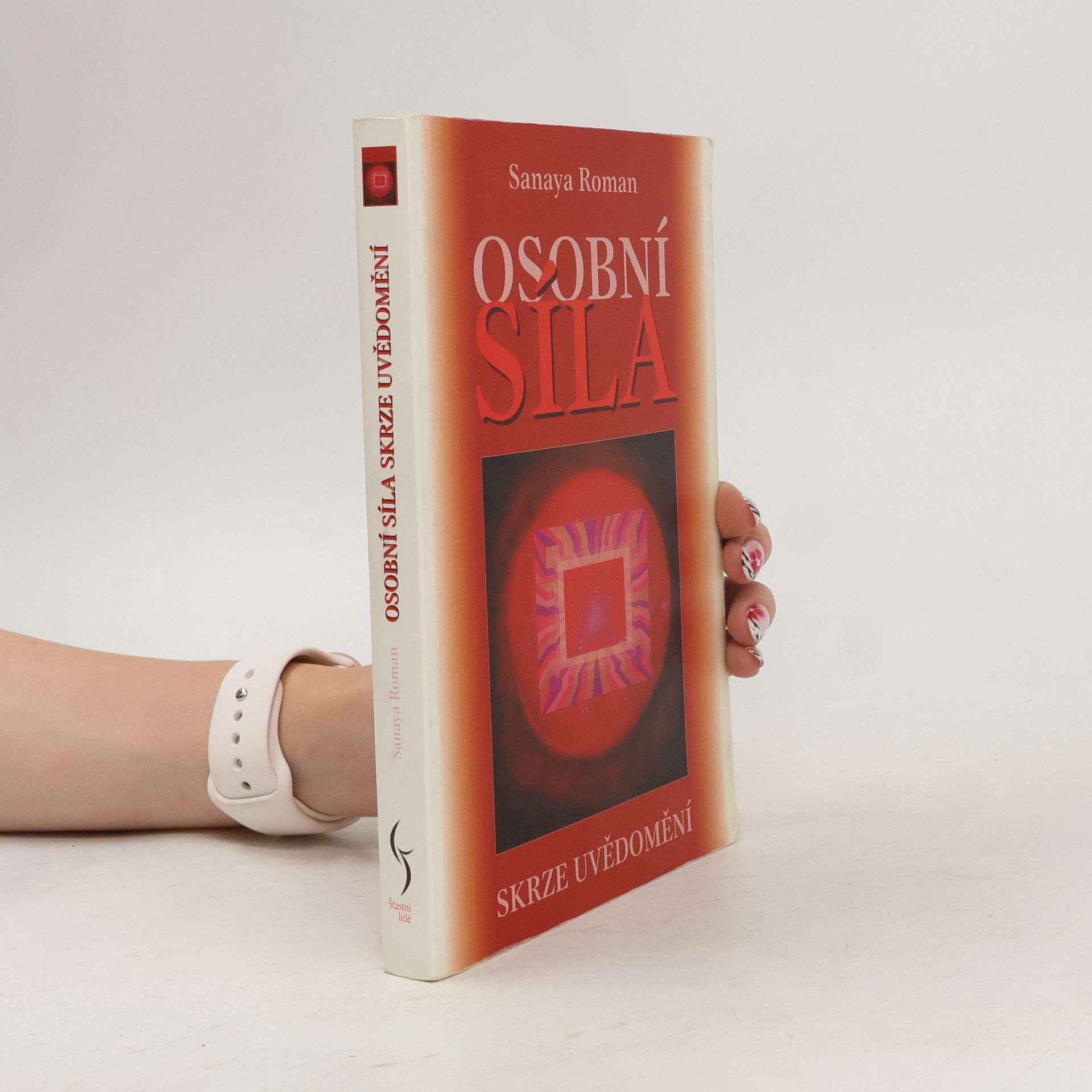 Sanaya Roman Osobní síla skrze uvědomění