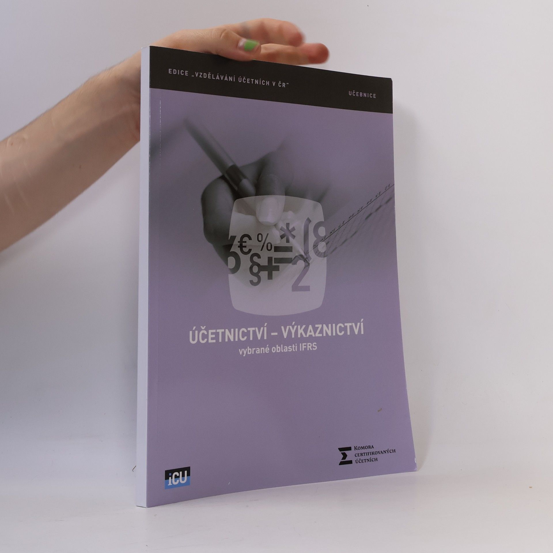 Kolektiv autorů Účetnictví - výkaznictví : vybrané oblasti IFRS