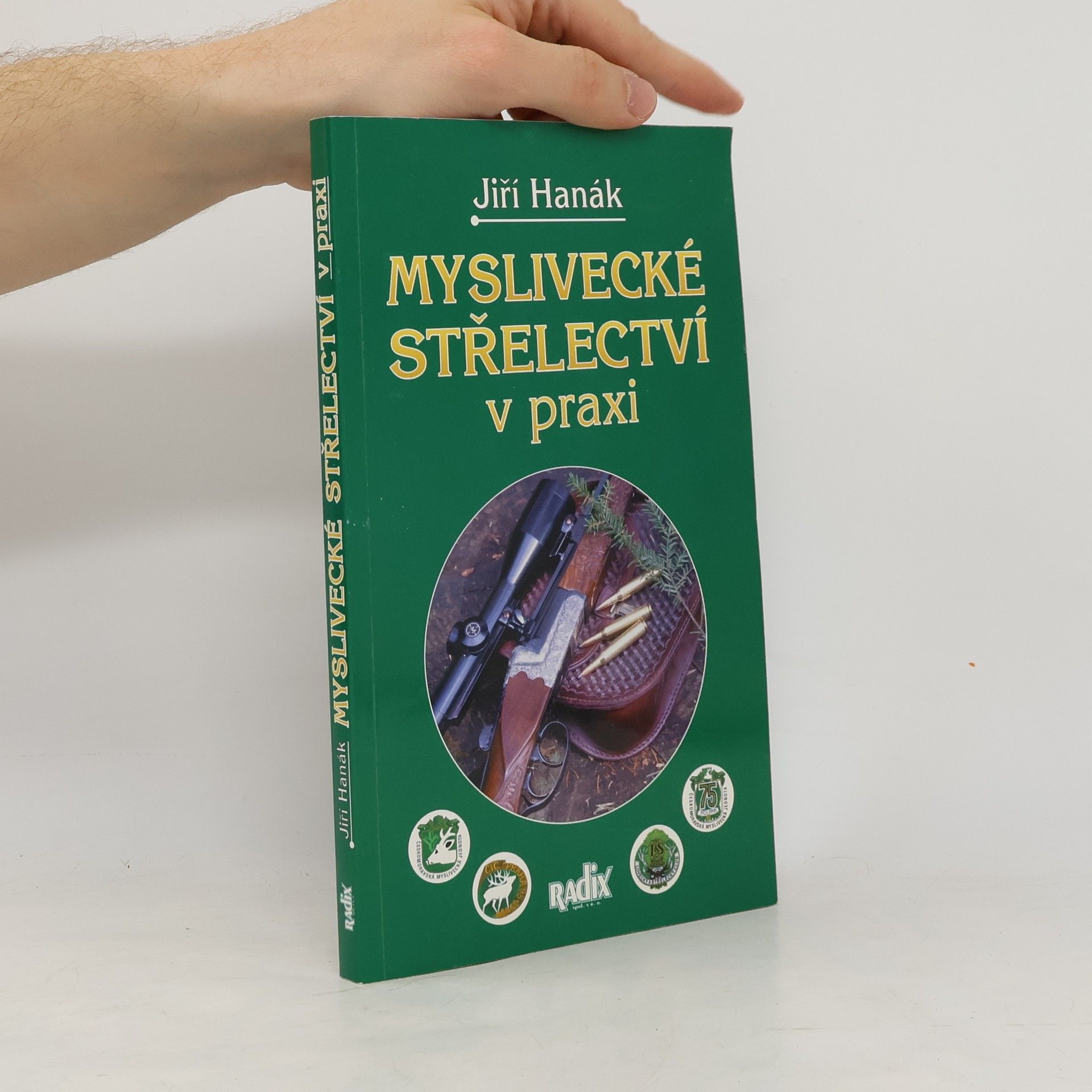 Jiří Hanák Myslivecké střelectví v praxi