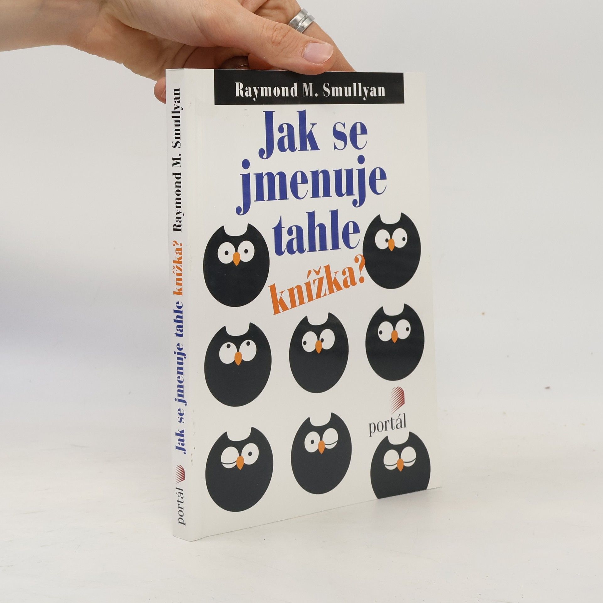 Raymond M. Smullyan Jak se jmenuje tahle knížka?