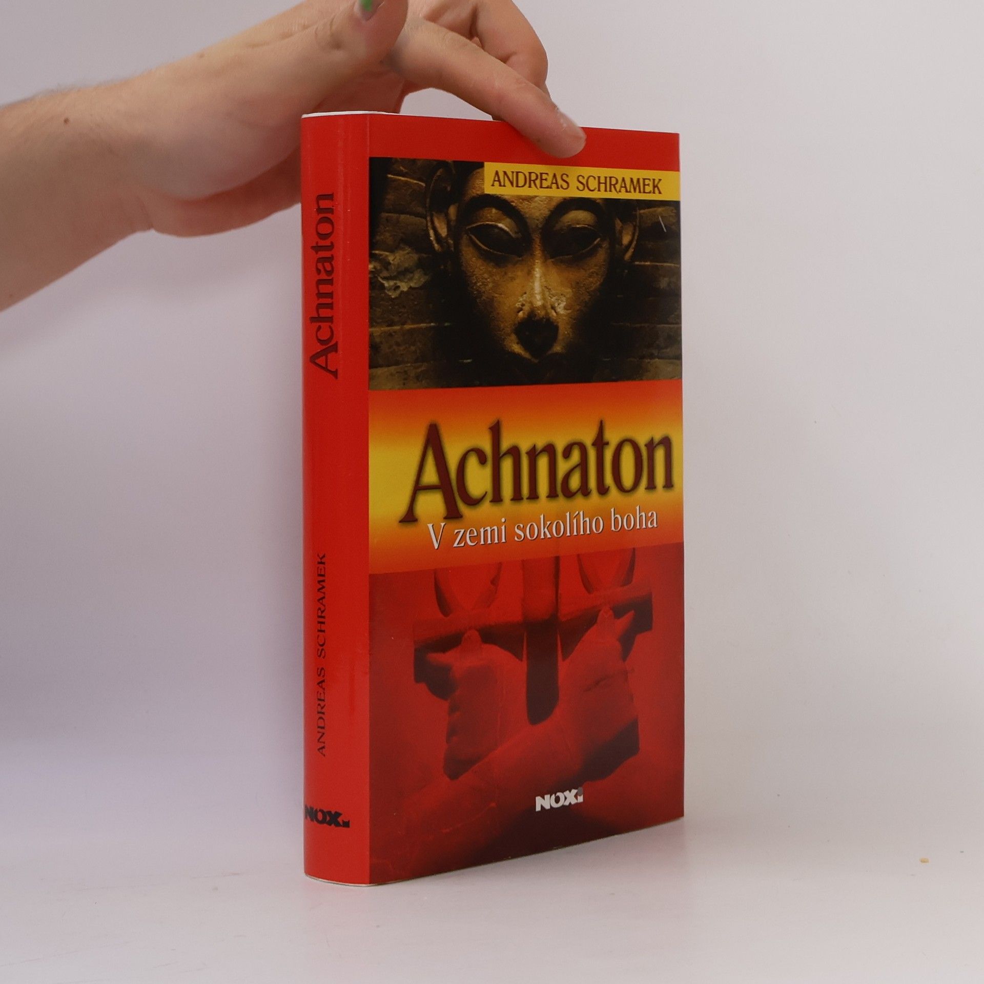 Andreas Schramek Achnaton: V zemi sokolího boha