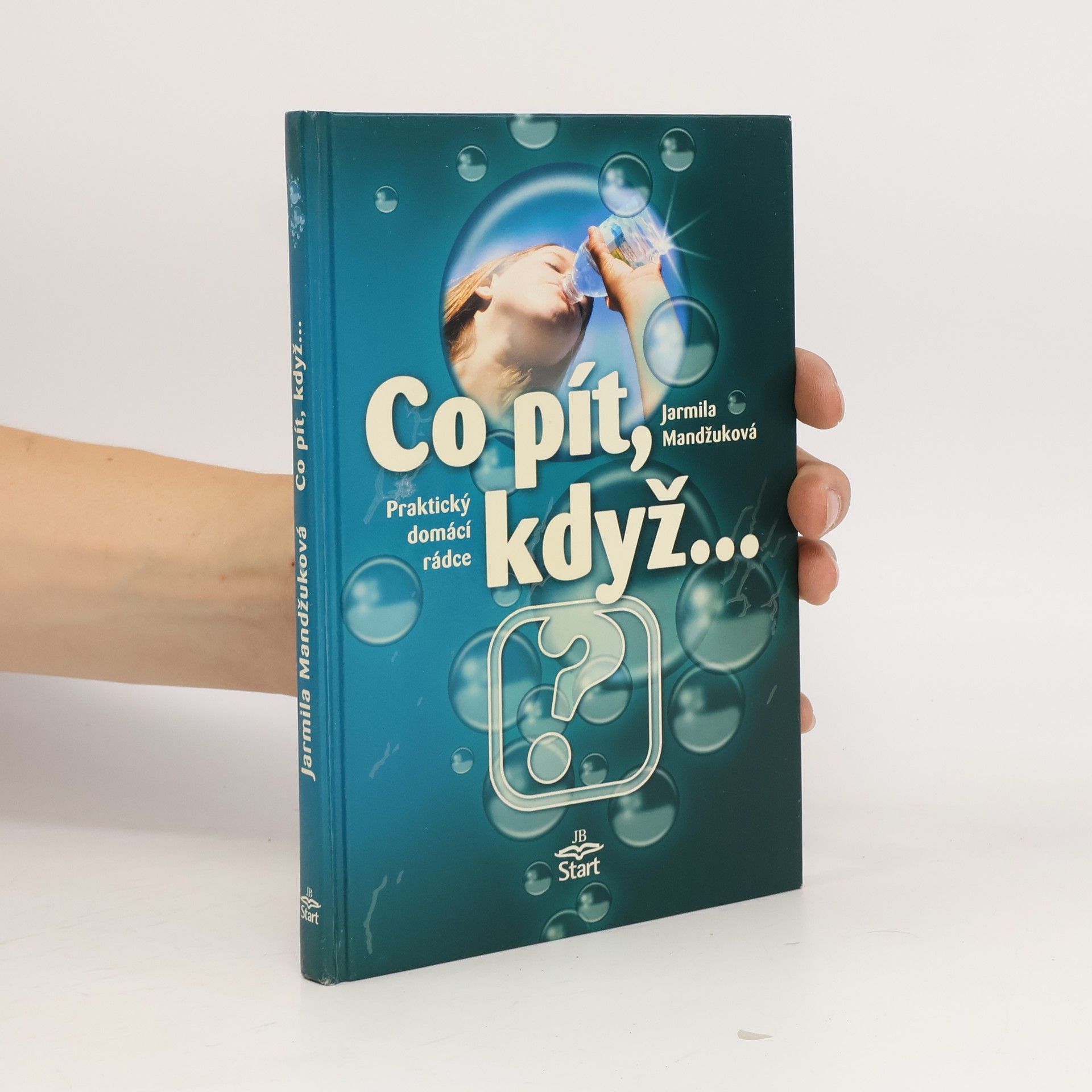 Jarmila Mandžuková Co pít, když... Praktický domácí rádce
