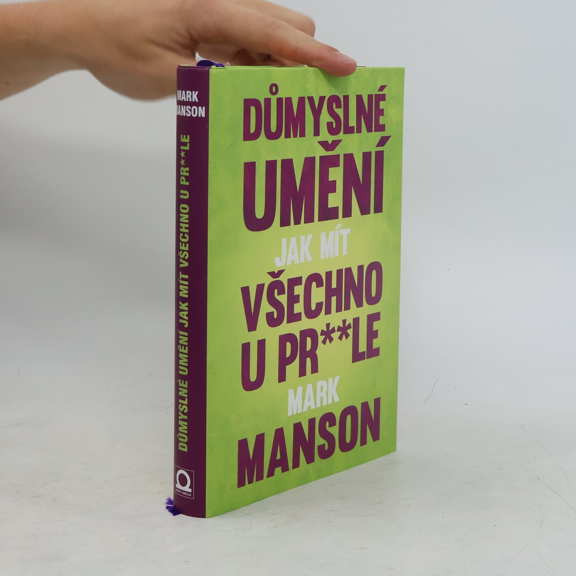 Mark Manson Důmyslné umění, jak mít všechno u pr**le