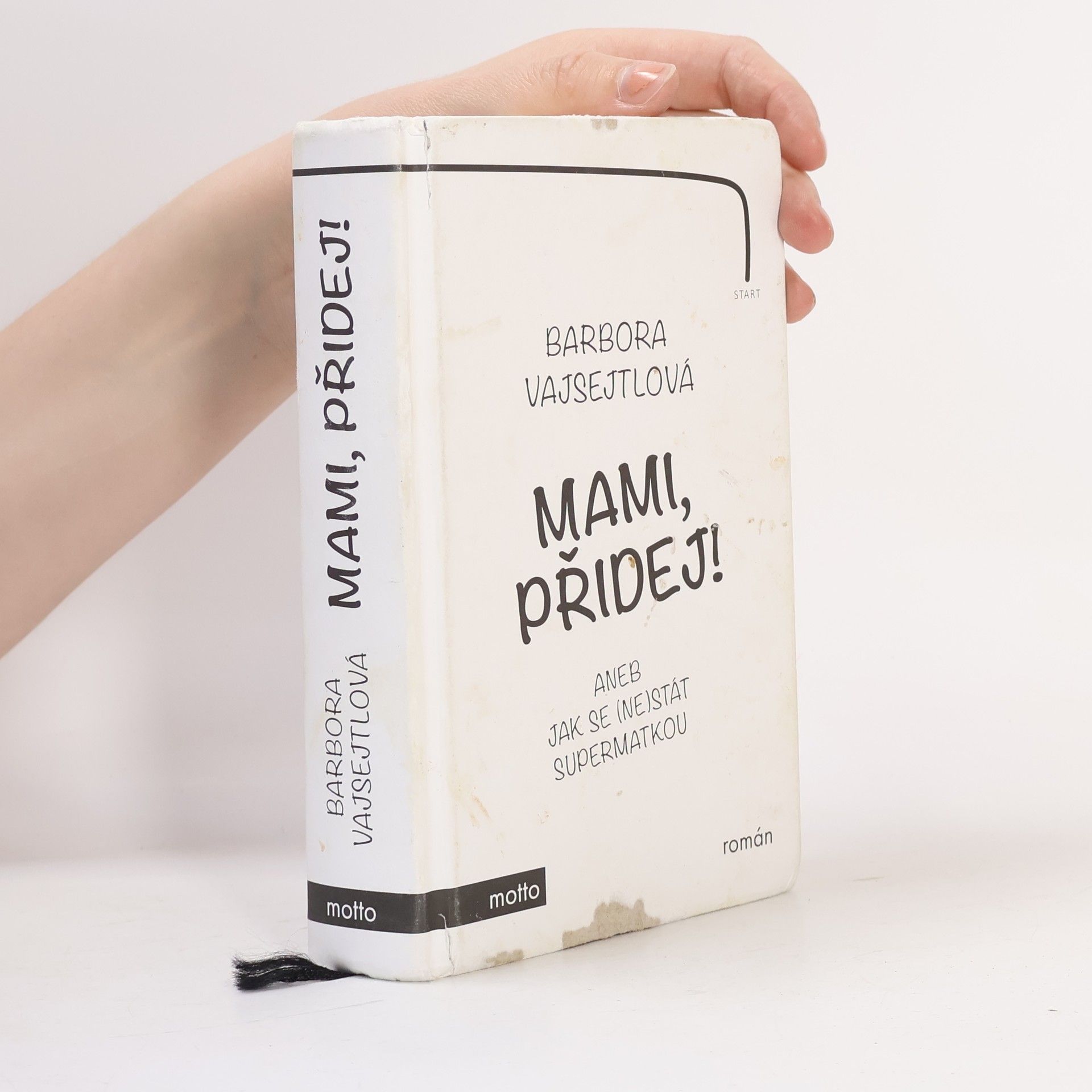 Barbora Vajsejtlová Mami, přidej!, aneb, Jak se (ne)stát supermatkou