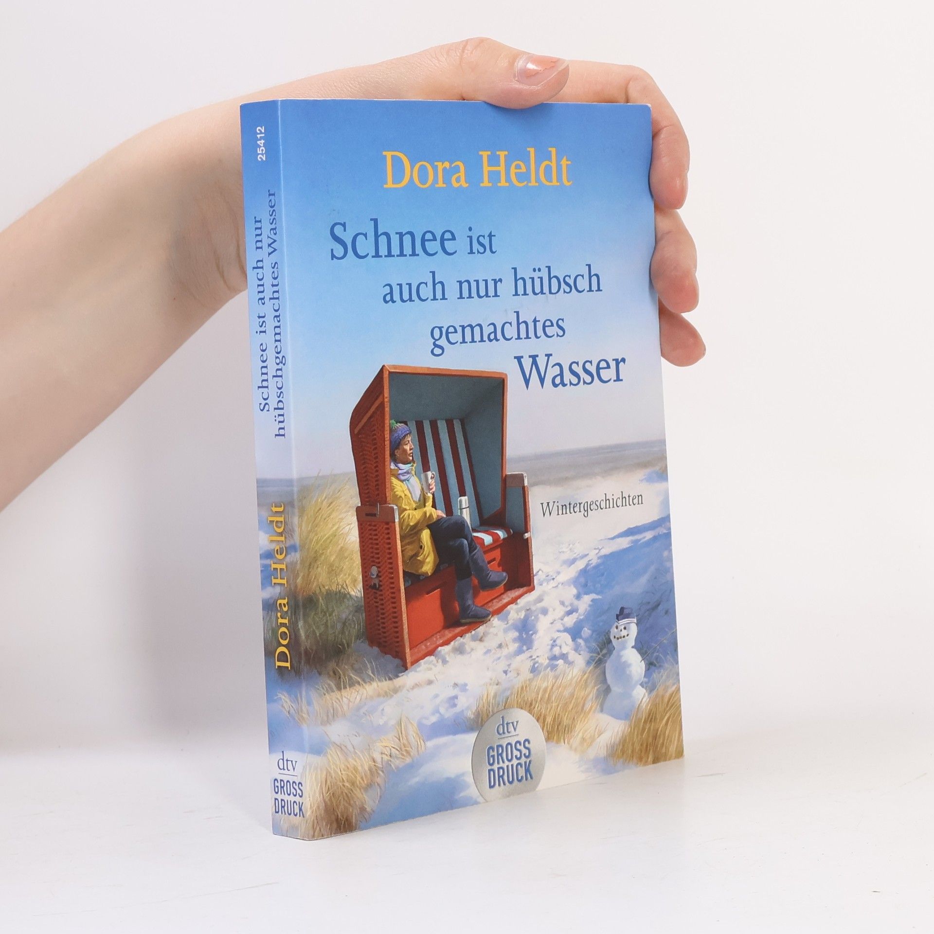 Dora Heldt Schnee ist auch nur hübschgemachtes Wasser