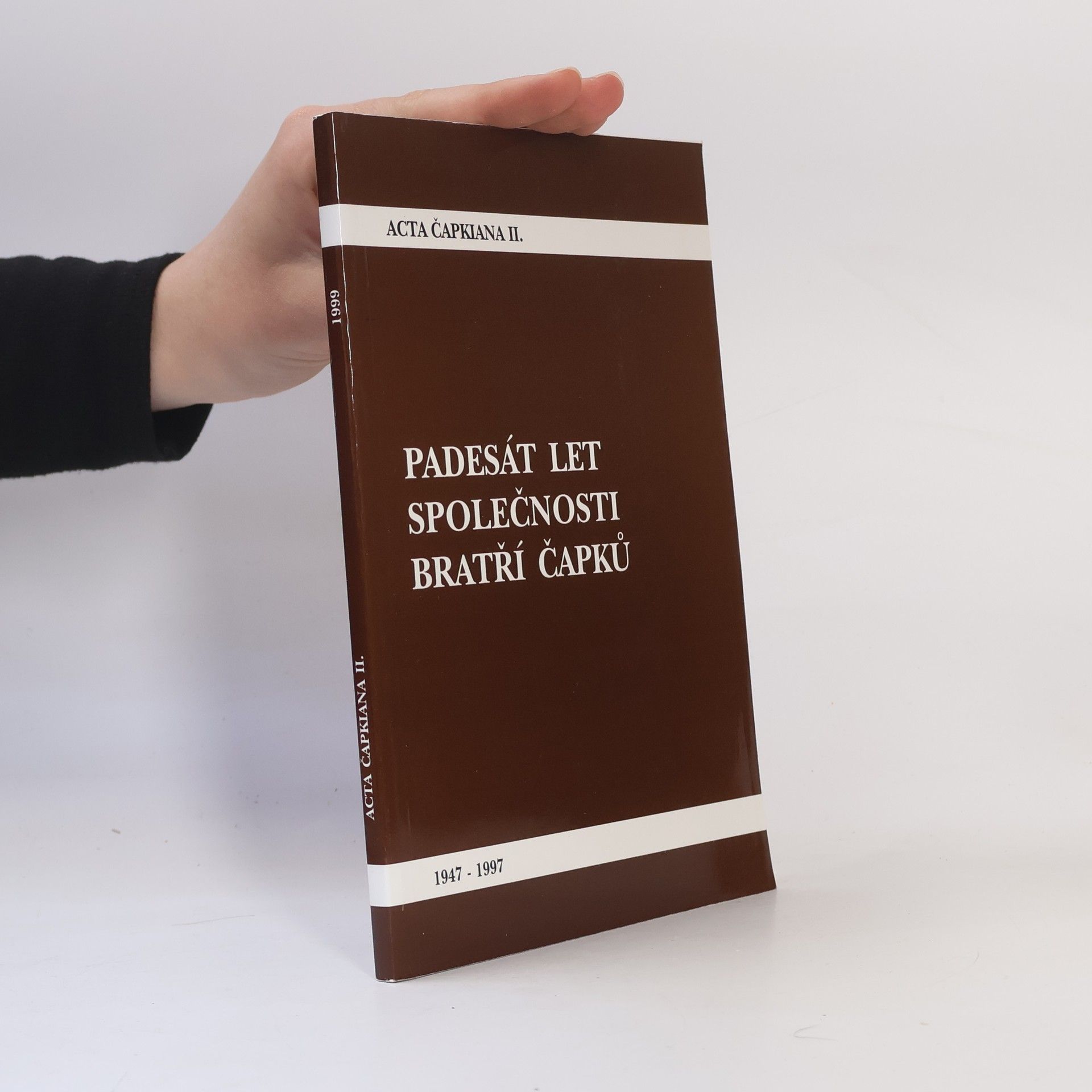 Various authors Acta Čapkiana II. Padesát let společnosti bratří Čapků 1947-1997