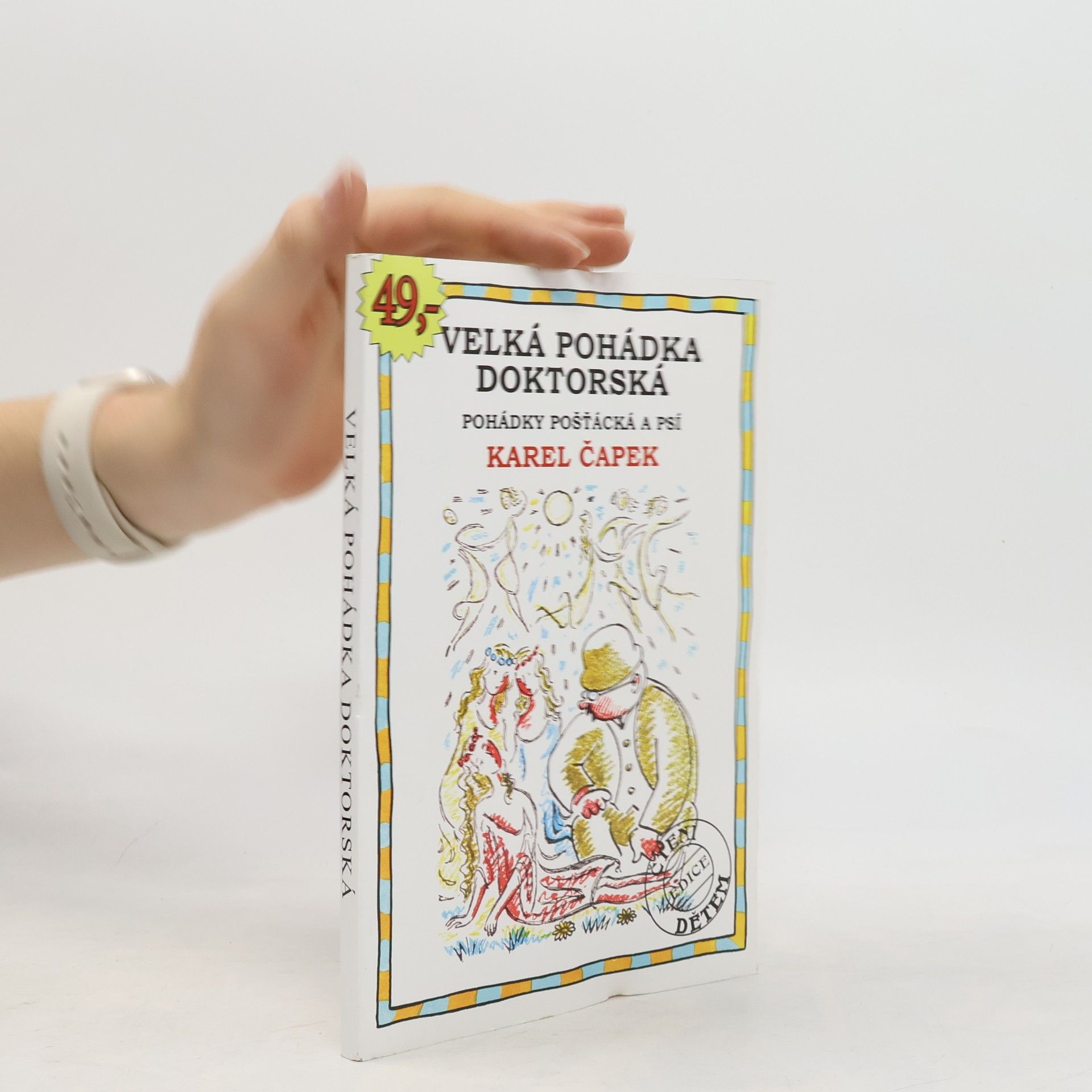Josef Čapek Velká pohádka doktorská. Pohádky pošťácká a psí