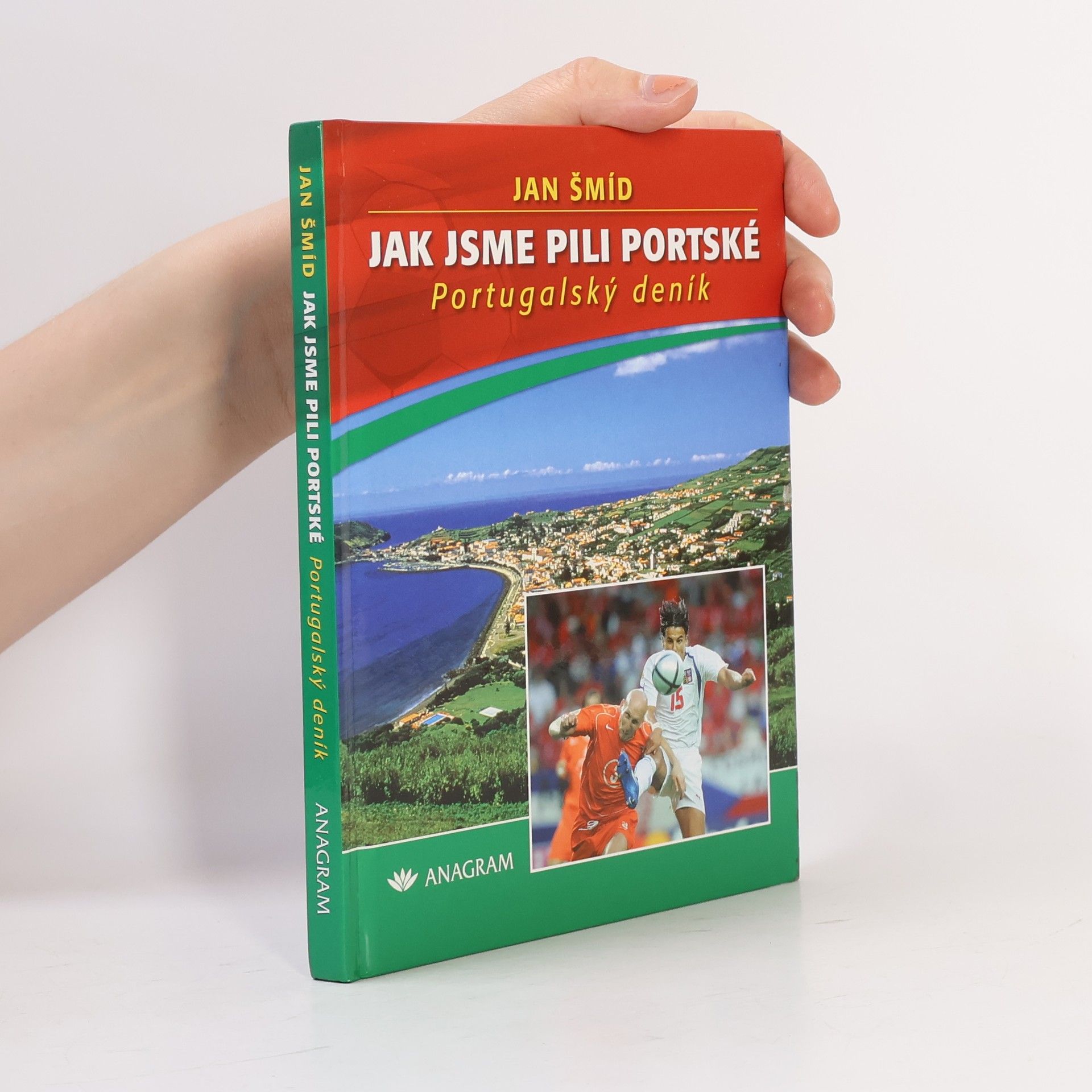 Jan Šmíd Jak jsme pili portské. Portugalský deník