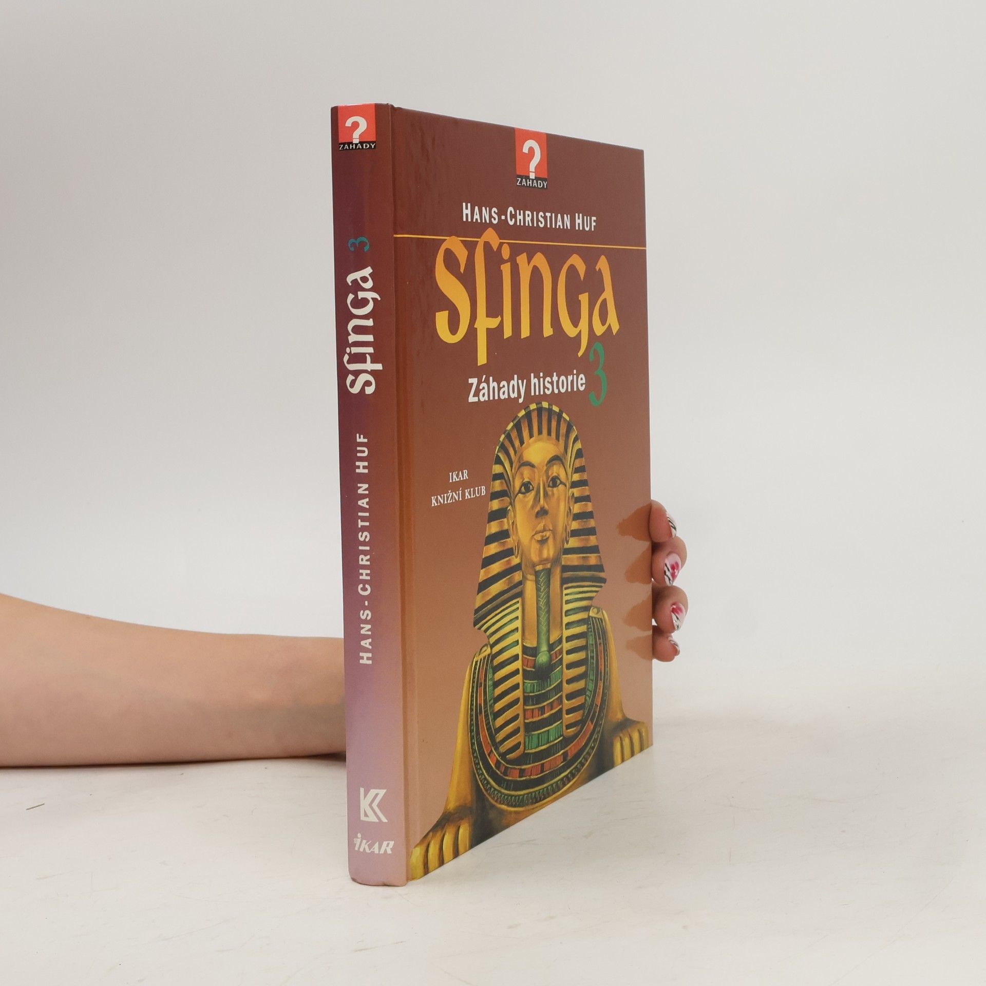 Hans-Christian Huf Sfinga 3 : záhady historie