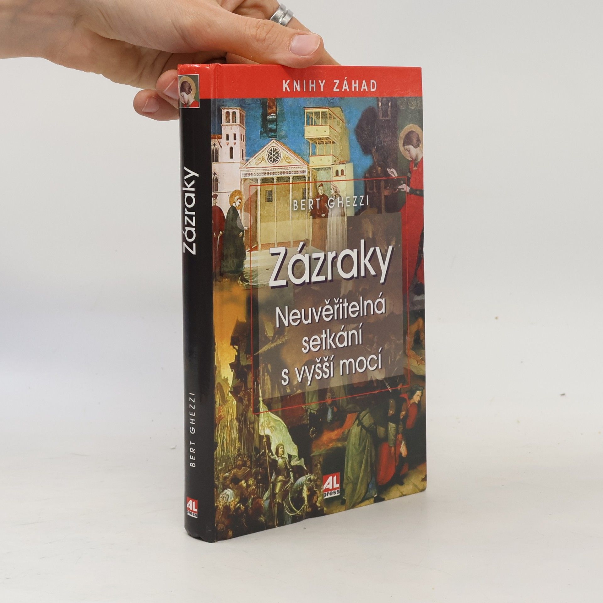 Bert Ghezzi Zázraky - neuvěřitelná setkání s vyšší mocí