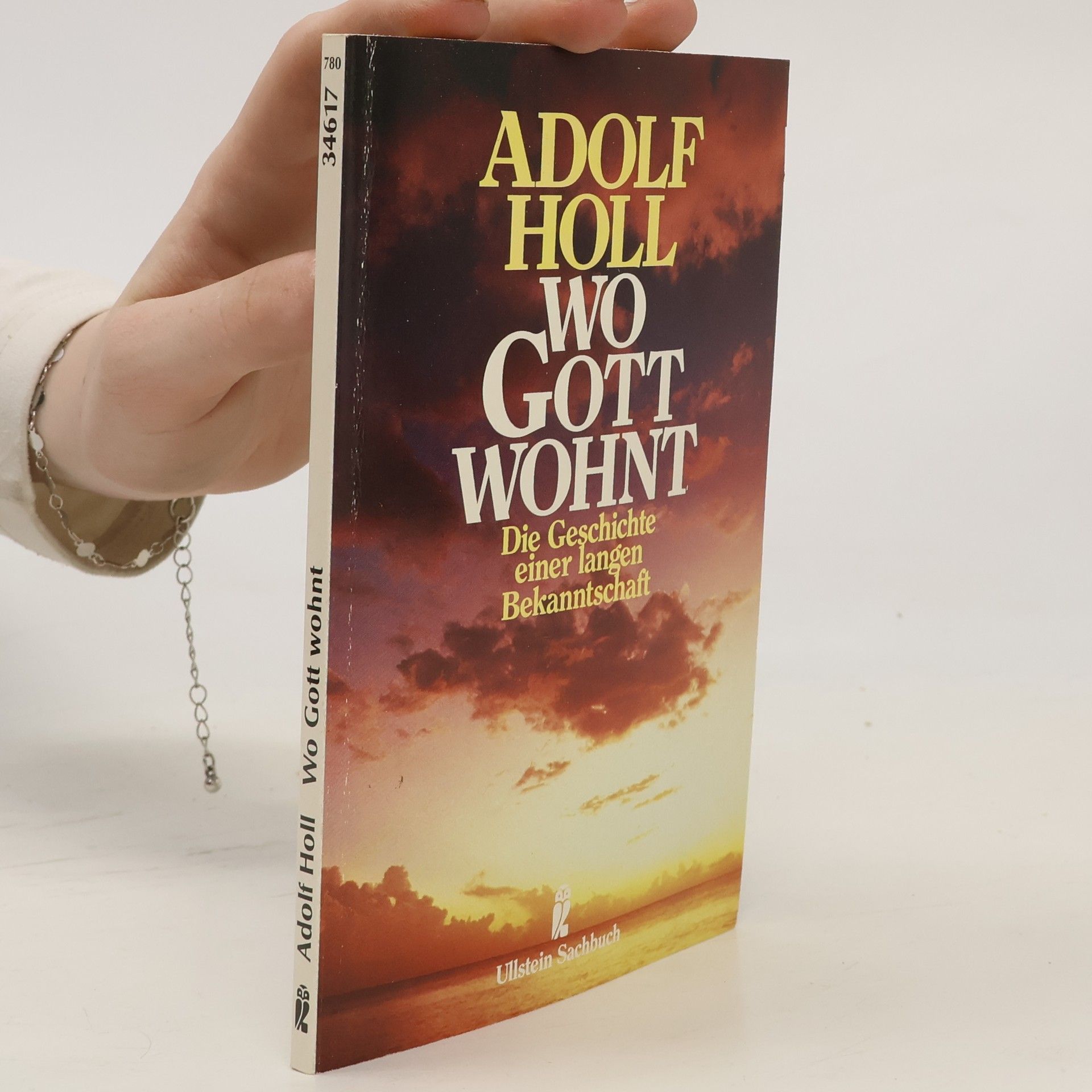 Adolf Holl Wo Gott wohnt. Die Geschichte einer langen Bekanntschaft.