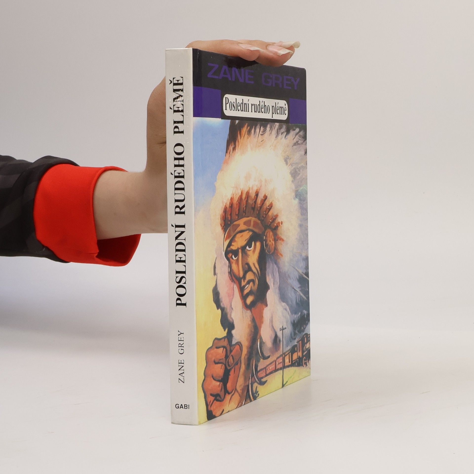 Zane Grey Poslední rudého plémě