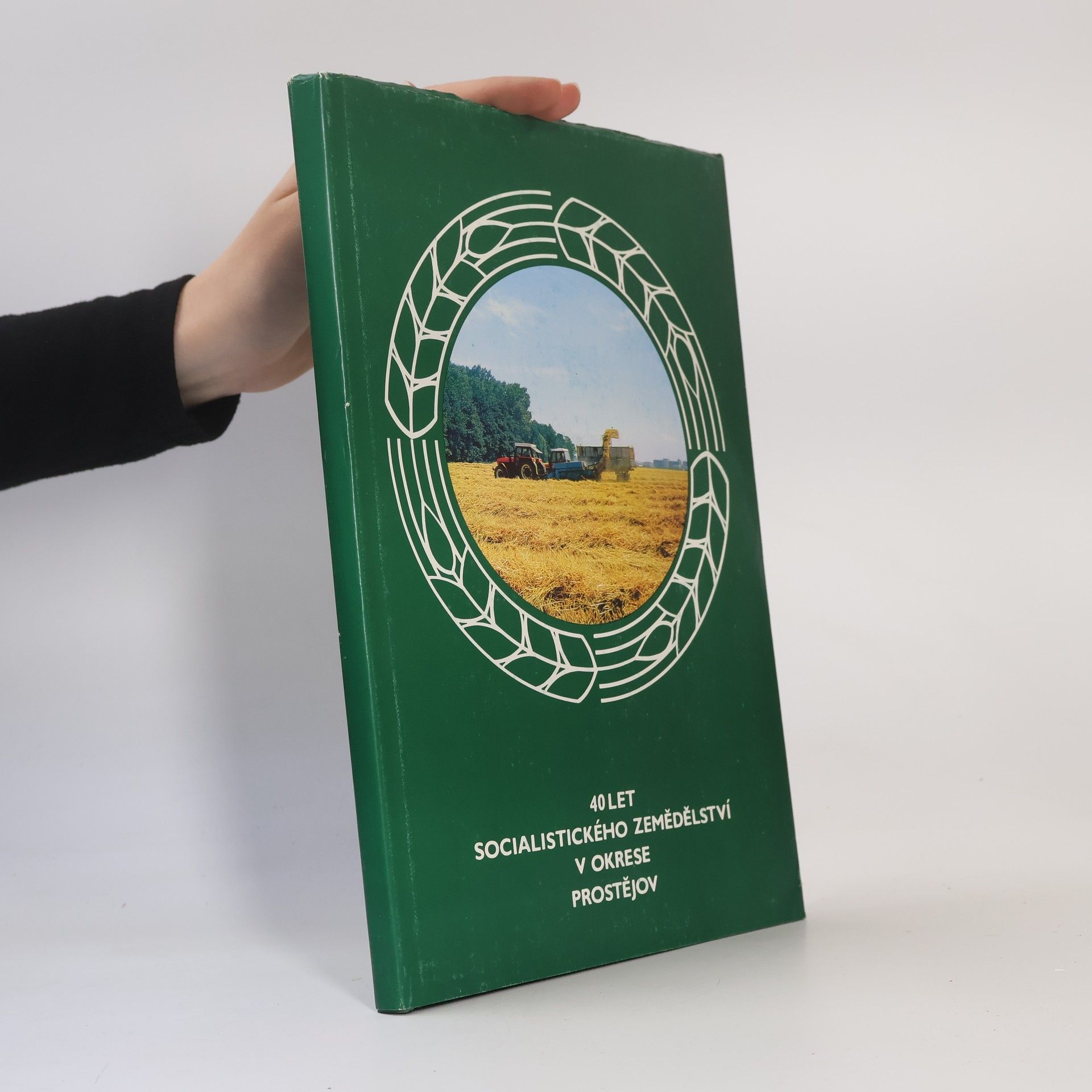 Autorenkollektiv 40 let socialistického zemědělství v okrese Prostějov