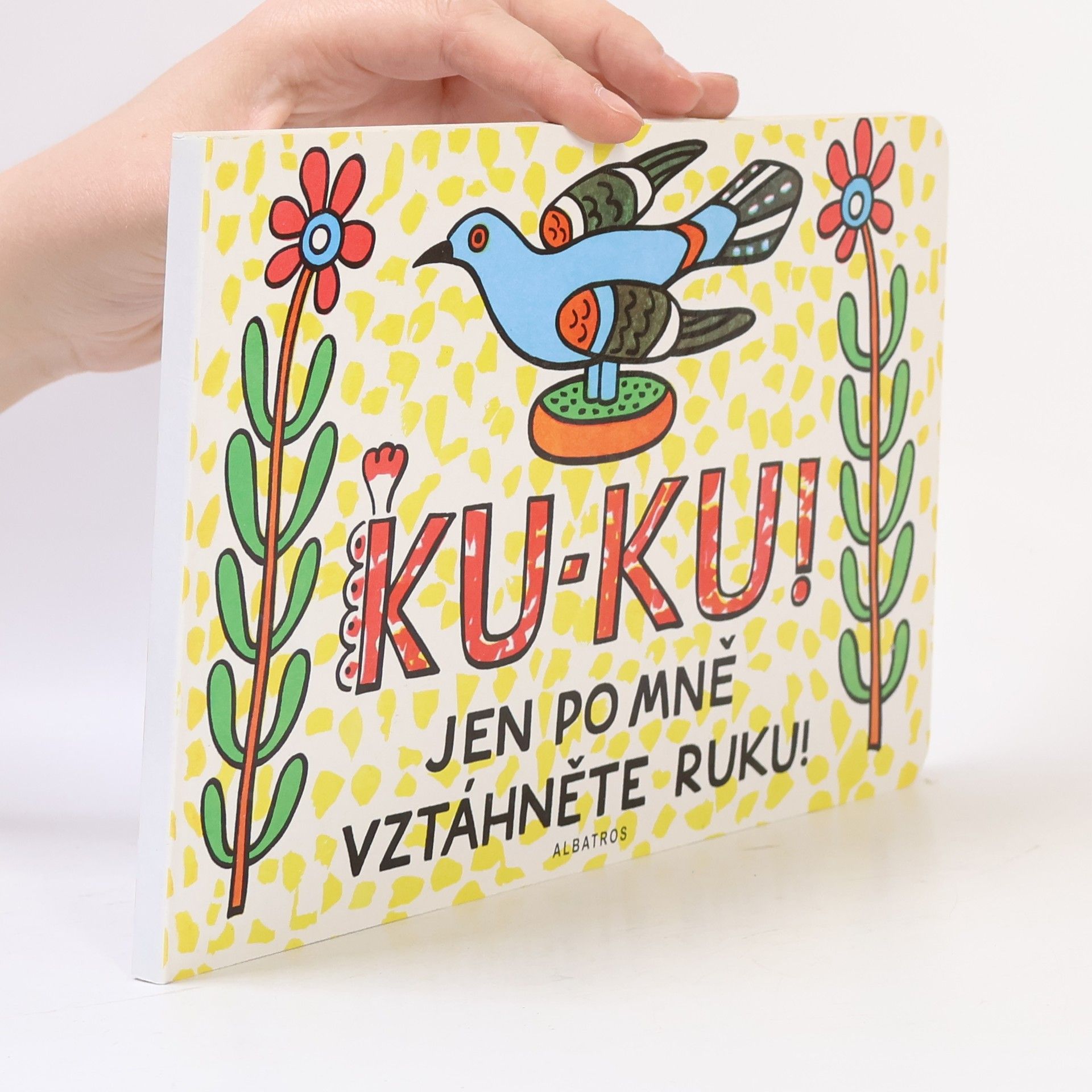 Ku-ku! Jen po mně vztáhněte ruku!