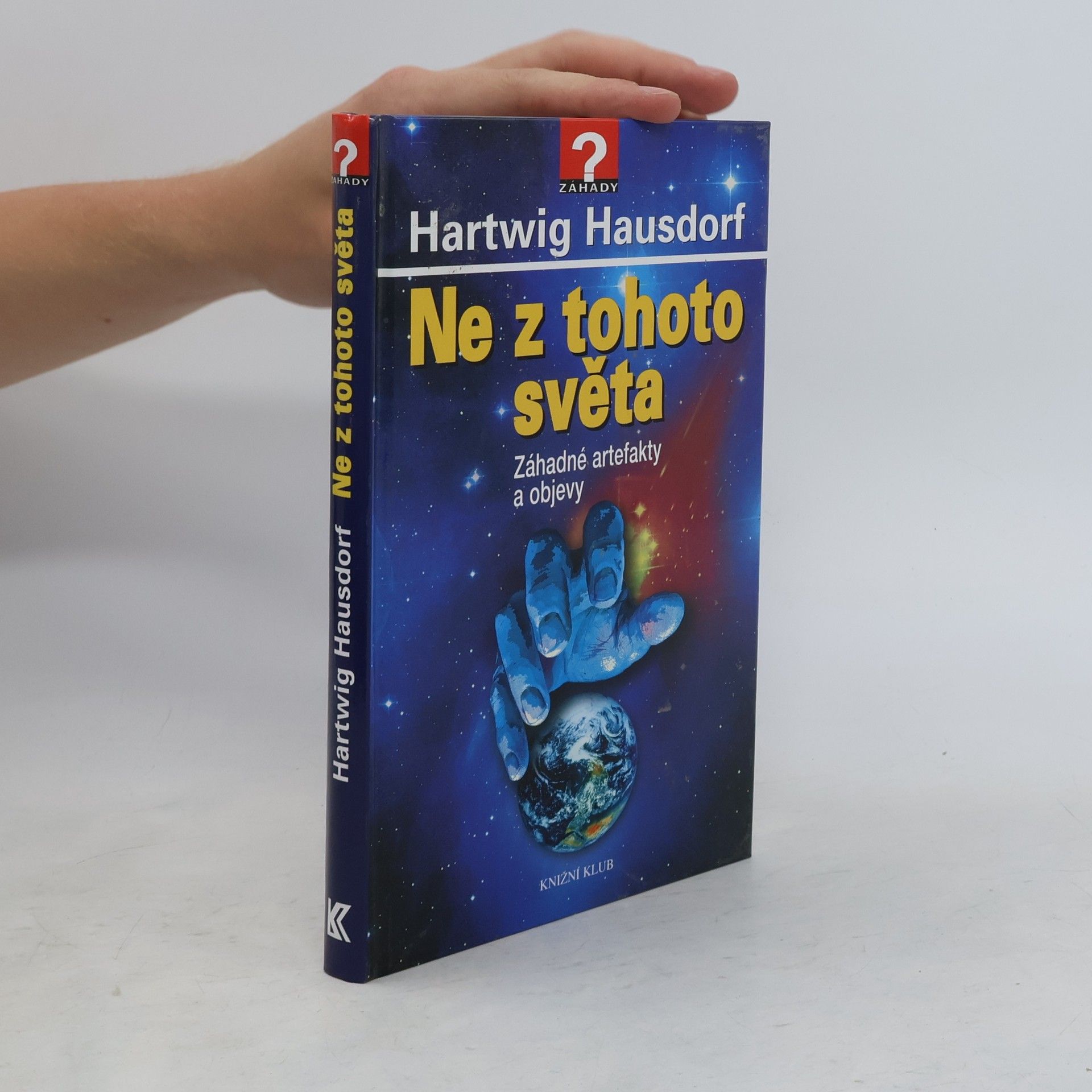 Hartwig Hausdorf Ne z tohoto světa. Záhadné artefakty a objevy