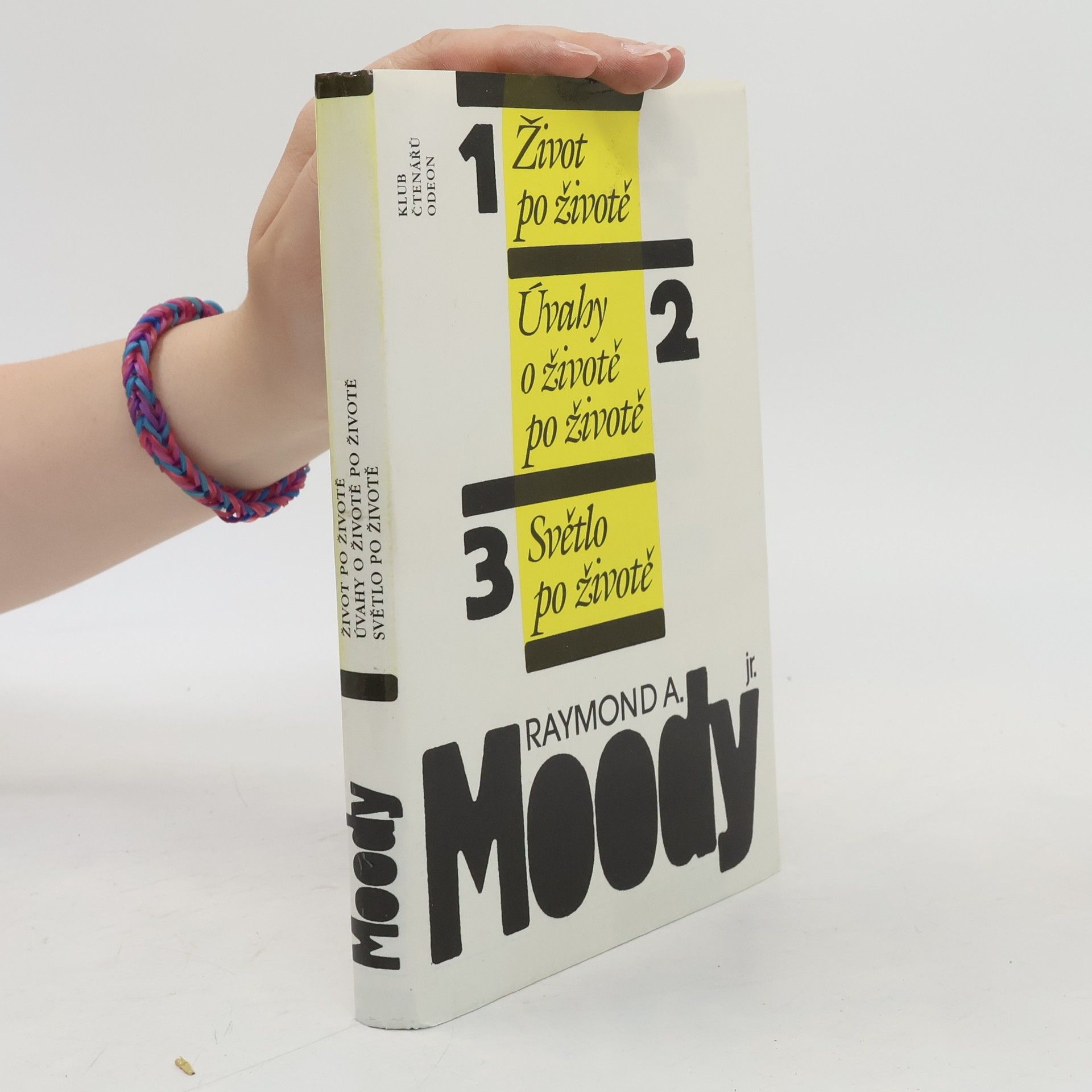 Raymond A. Moody Život po životě. Úvahy o životě po životě. Světlo po životě