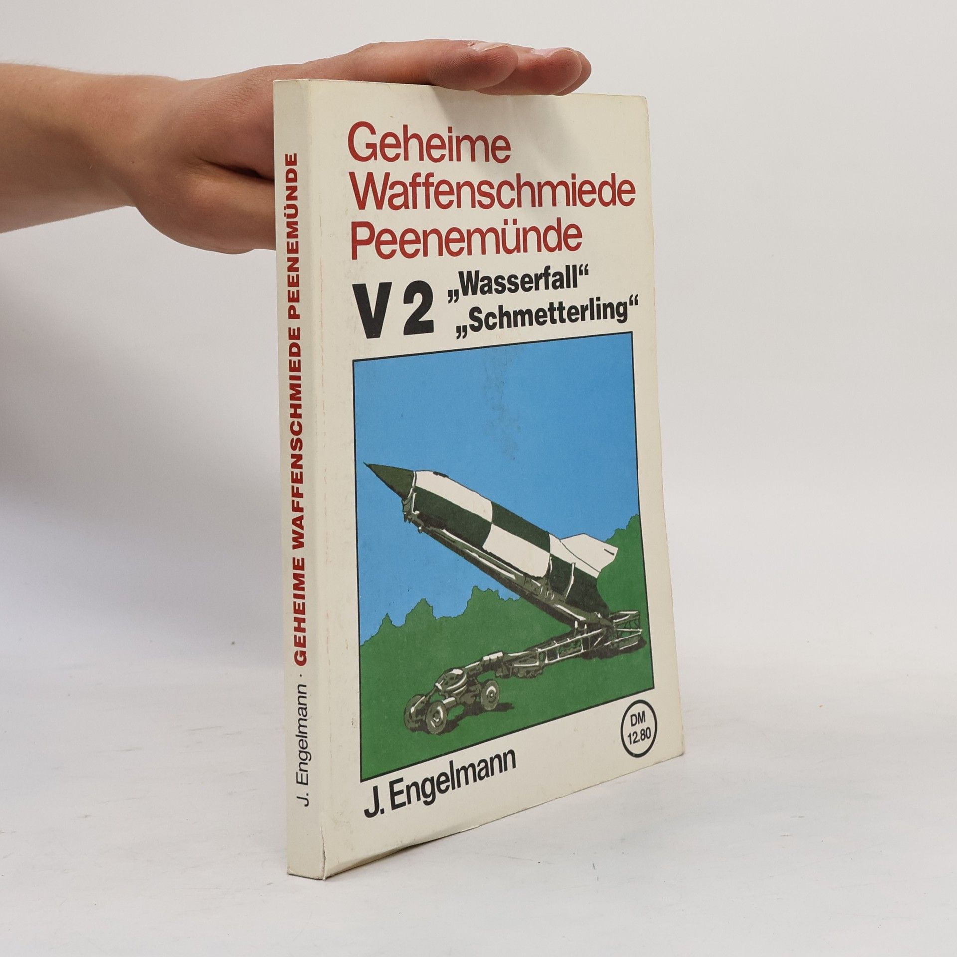 Joachim Engelmann Geheime Waffenschmiede Peenemünde