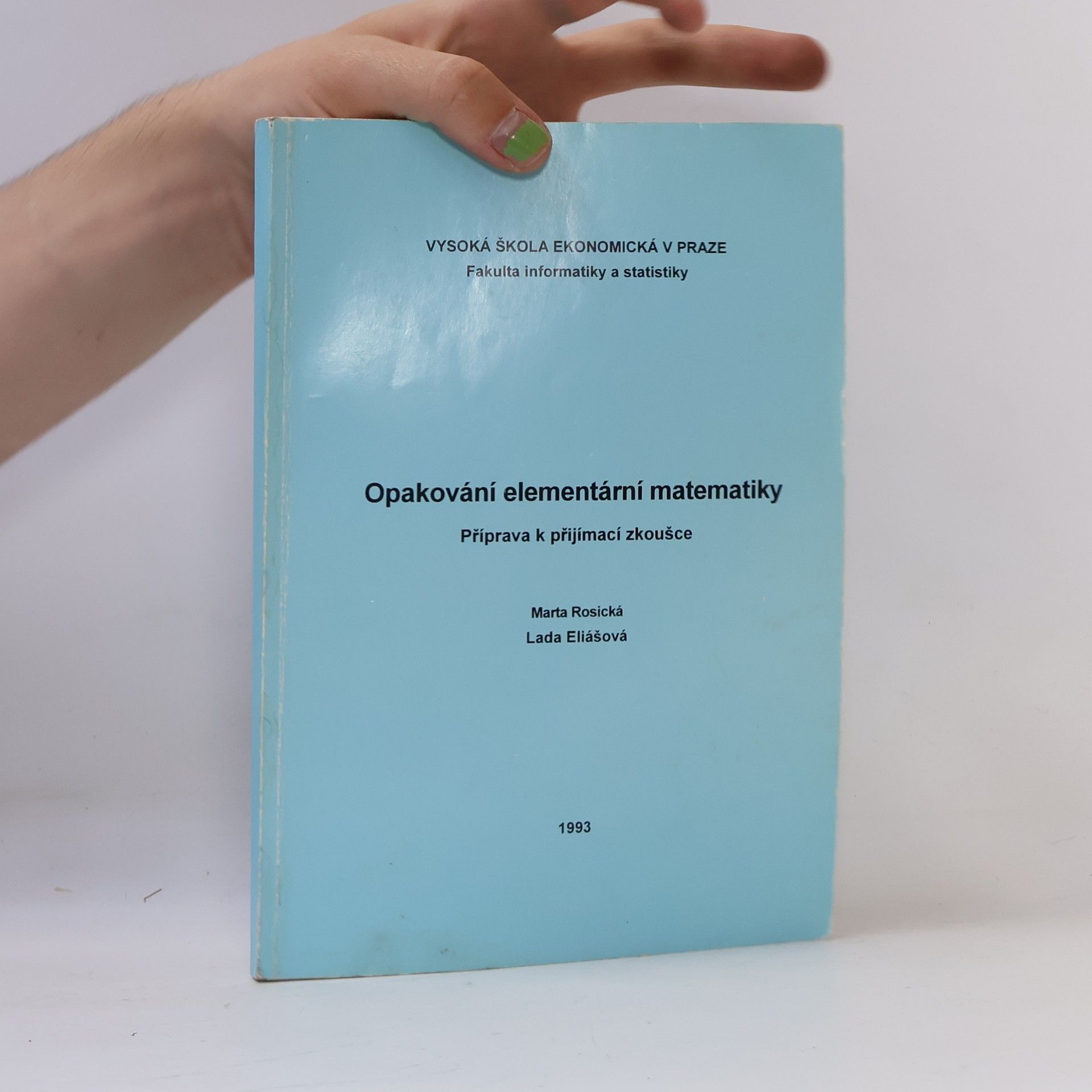 Lada Eliášová Opakování elementární matematiky. Příprava k přijímací zkoušce