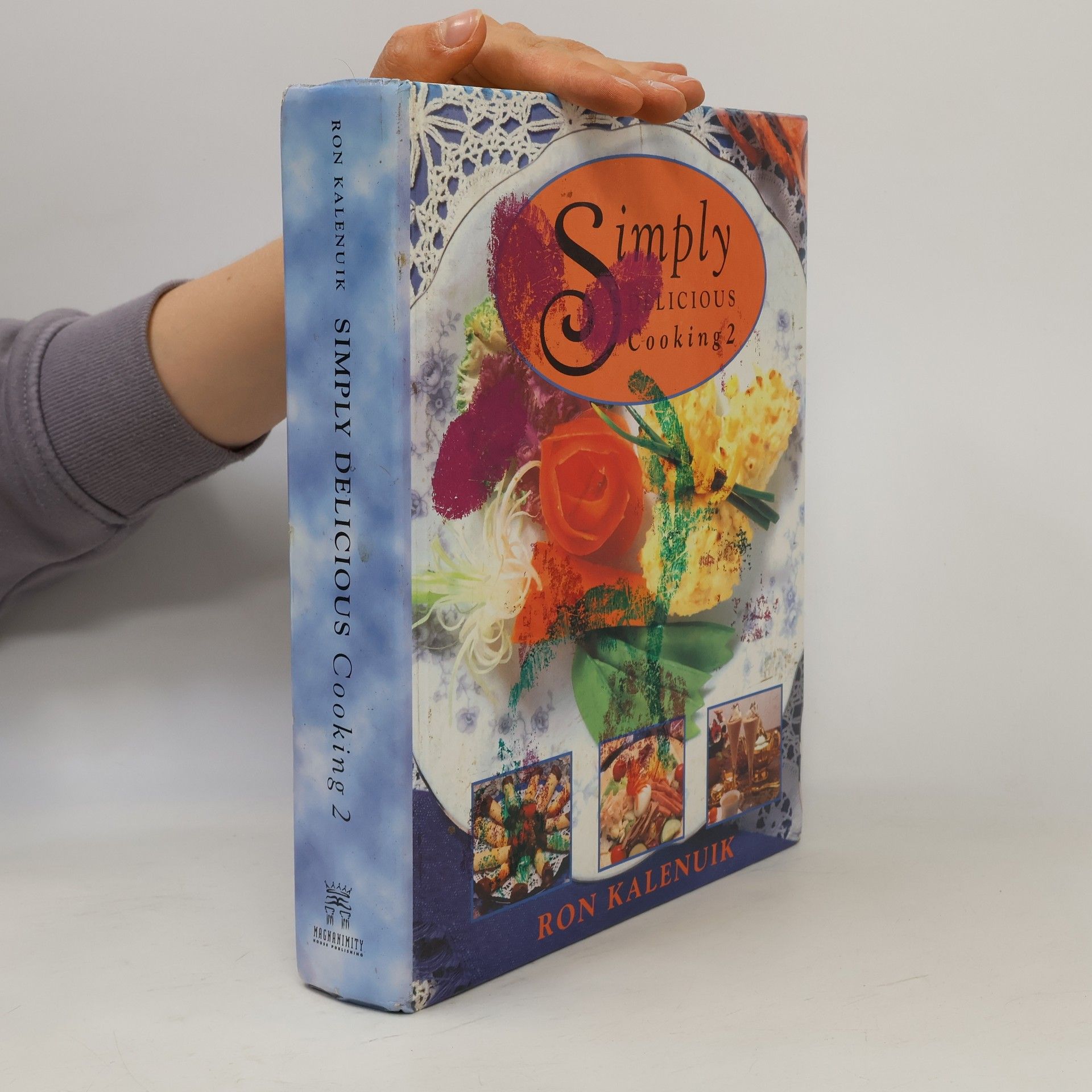 Ron Kalenuik Simply Delicious Cooking 2