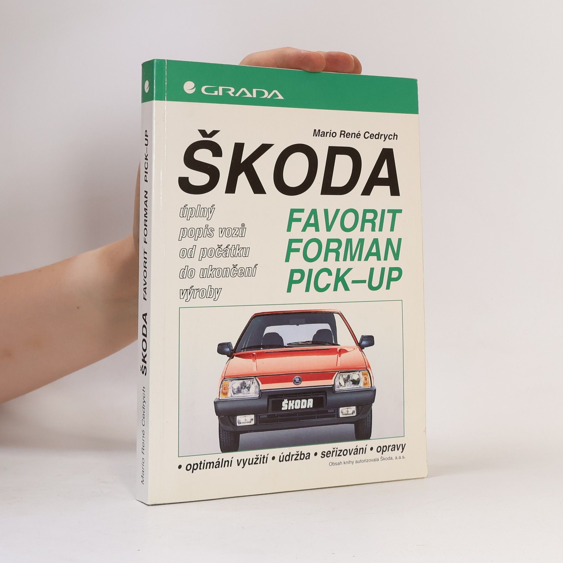 Mario René Cedrych Škoda Favorit, Forman, Pick-up : úplný popis vozů od počátku do ukončení výroby