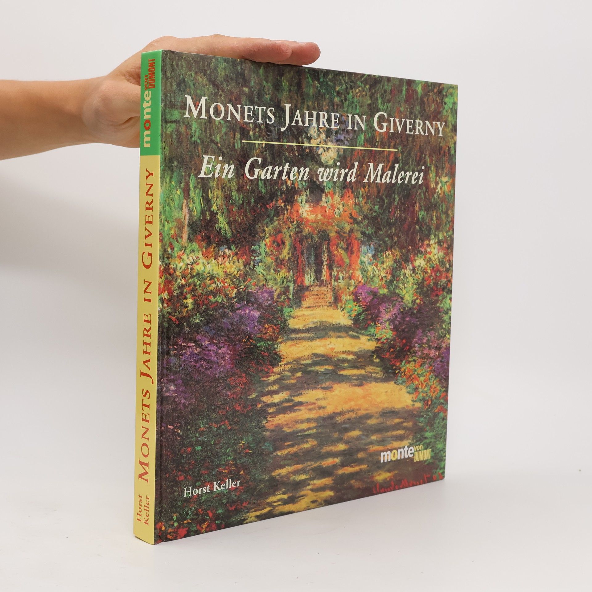 Horst Keller Monets Jahre in Giverny - ein Garten wird Malerei