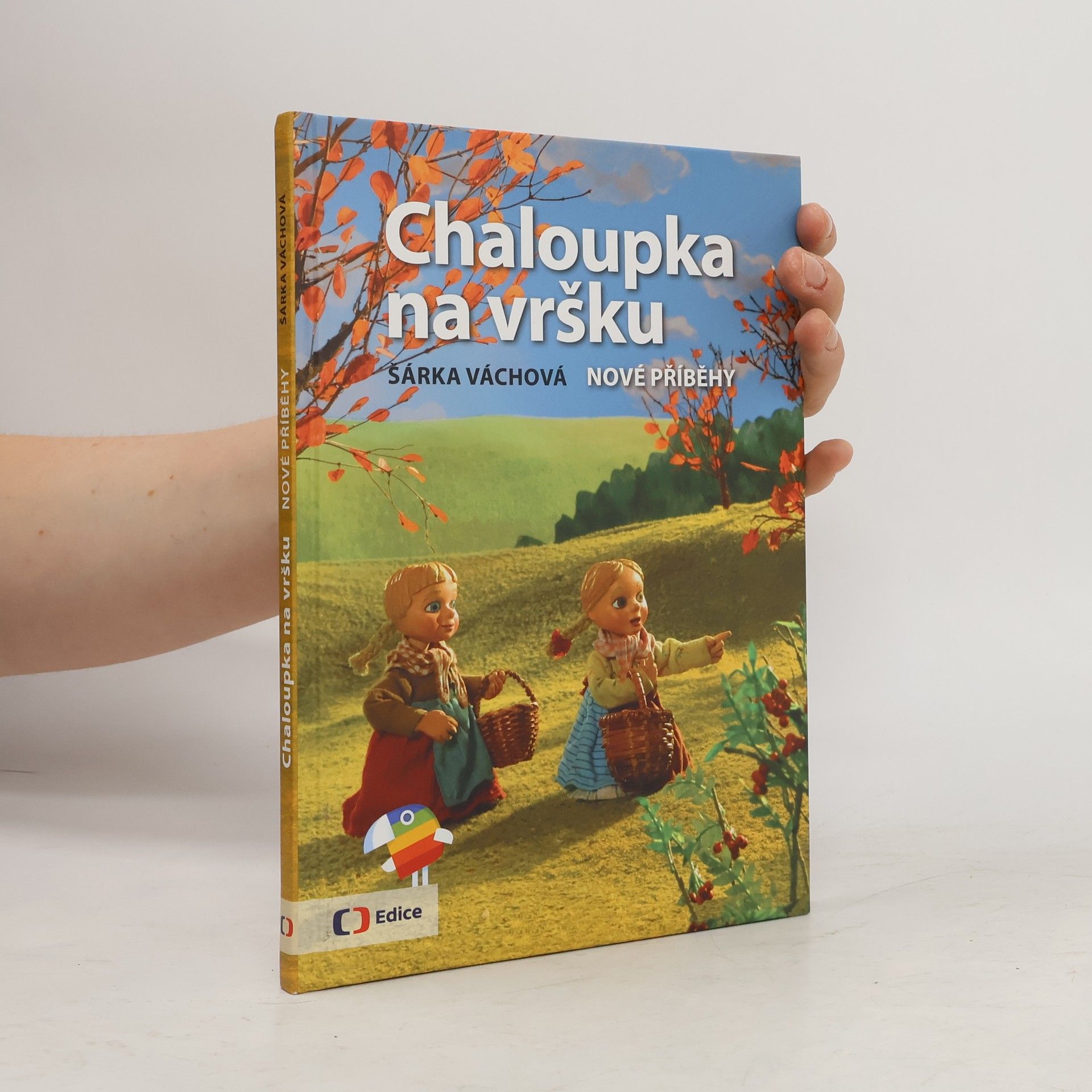 Šárka Váchová Chaloupka na vršku. Nové příběhy