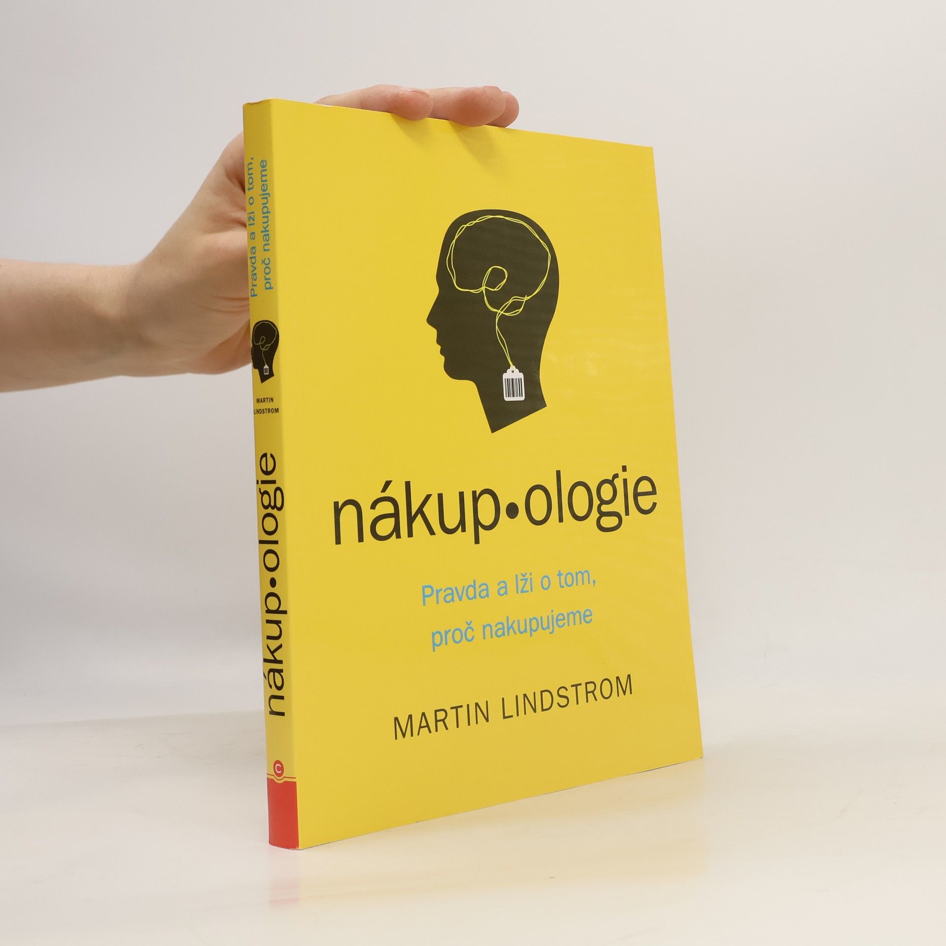 Martin Lindstrøm Nákup-ologie. Pravda o tom proč nakupujeme.