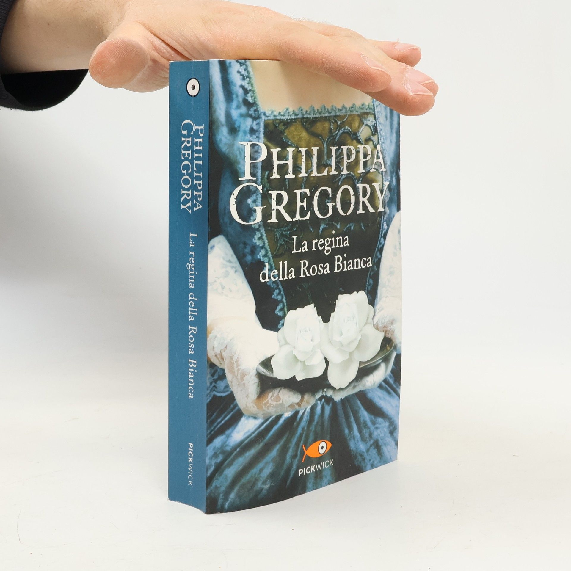Philippa Gregory Pickwick: La regina della Rosa Bianca