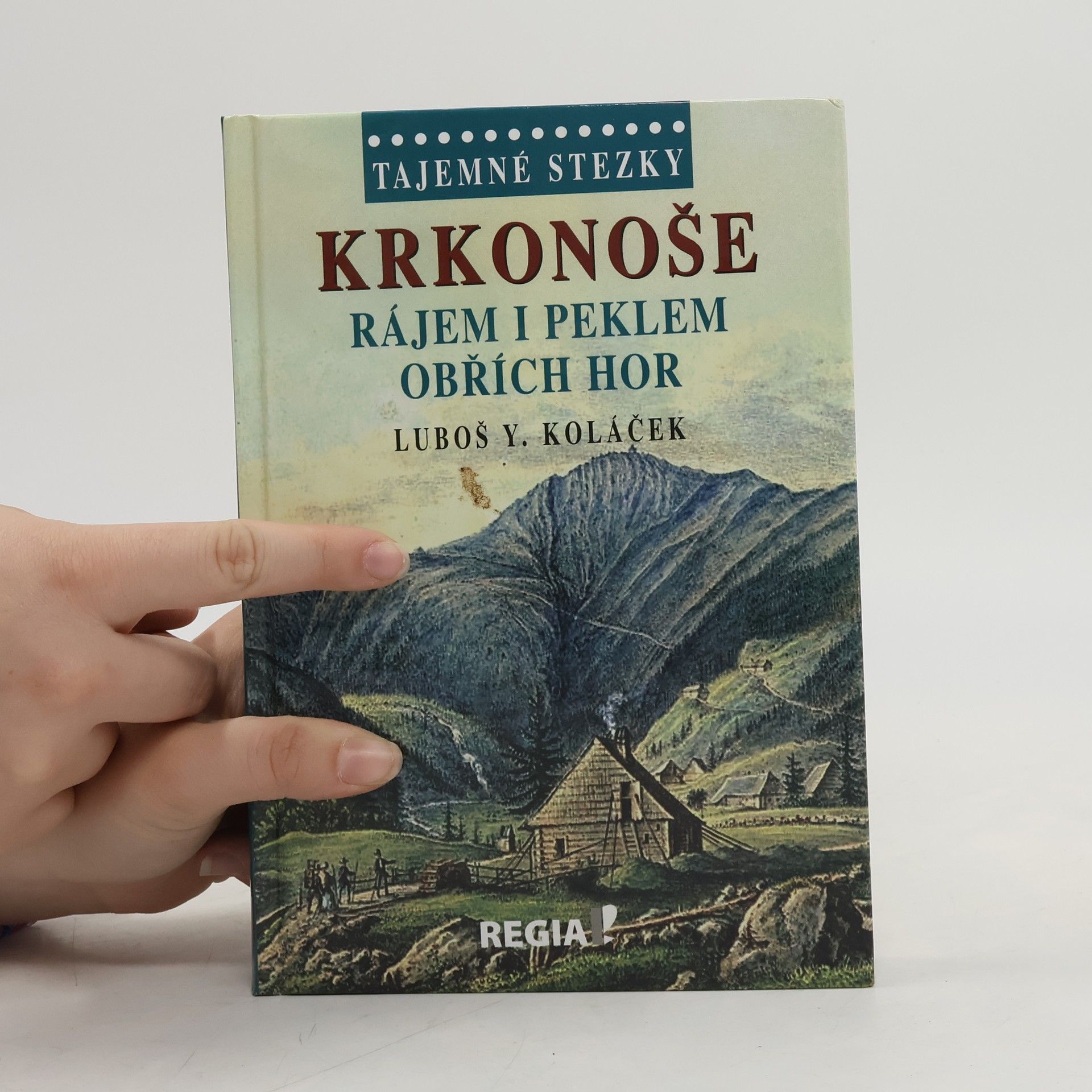 Luboš Y. Koláček Krkonoše : rájem i peklem Obřích hor