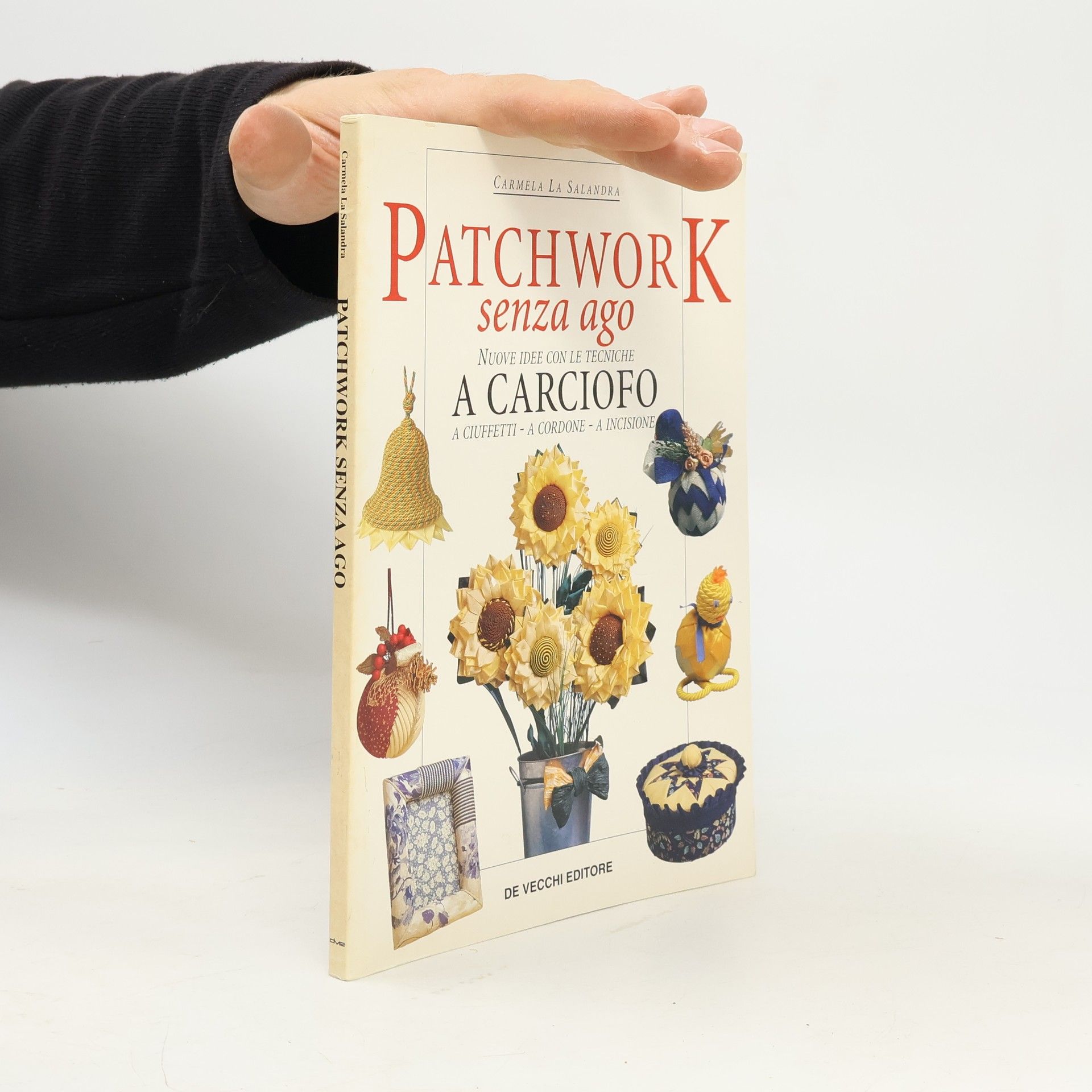 Carmela La Salandra Patchwork senza ago. Nuove idee con le tecniche