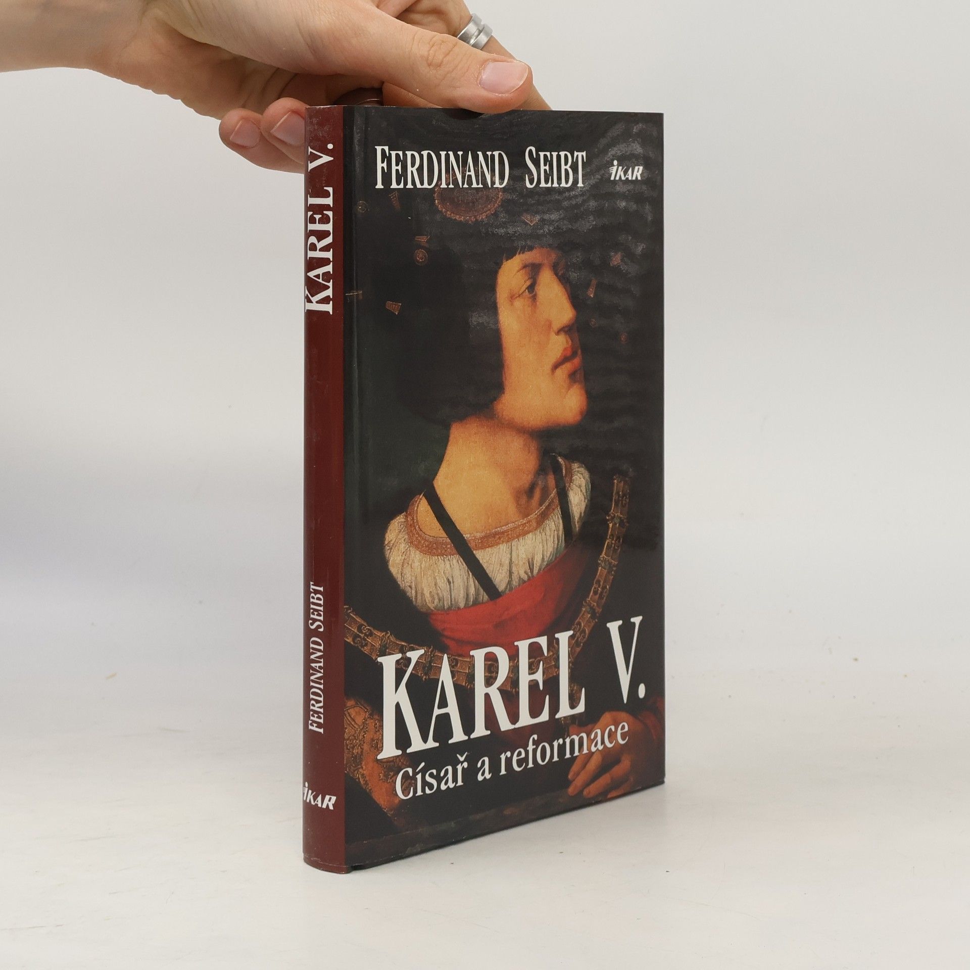 Ferdinand Seibt Karel V. : císař a reformace