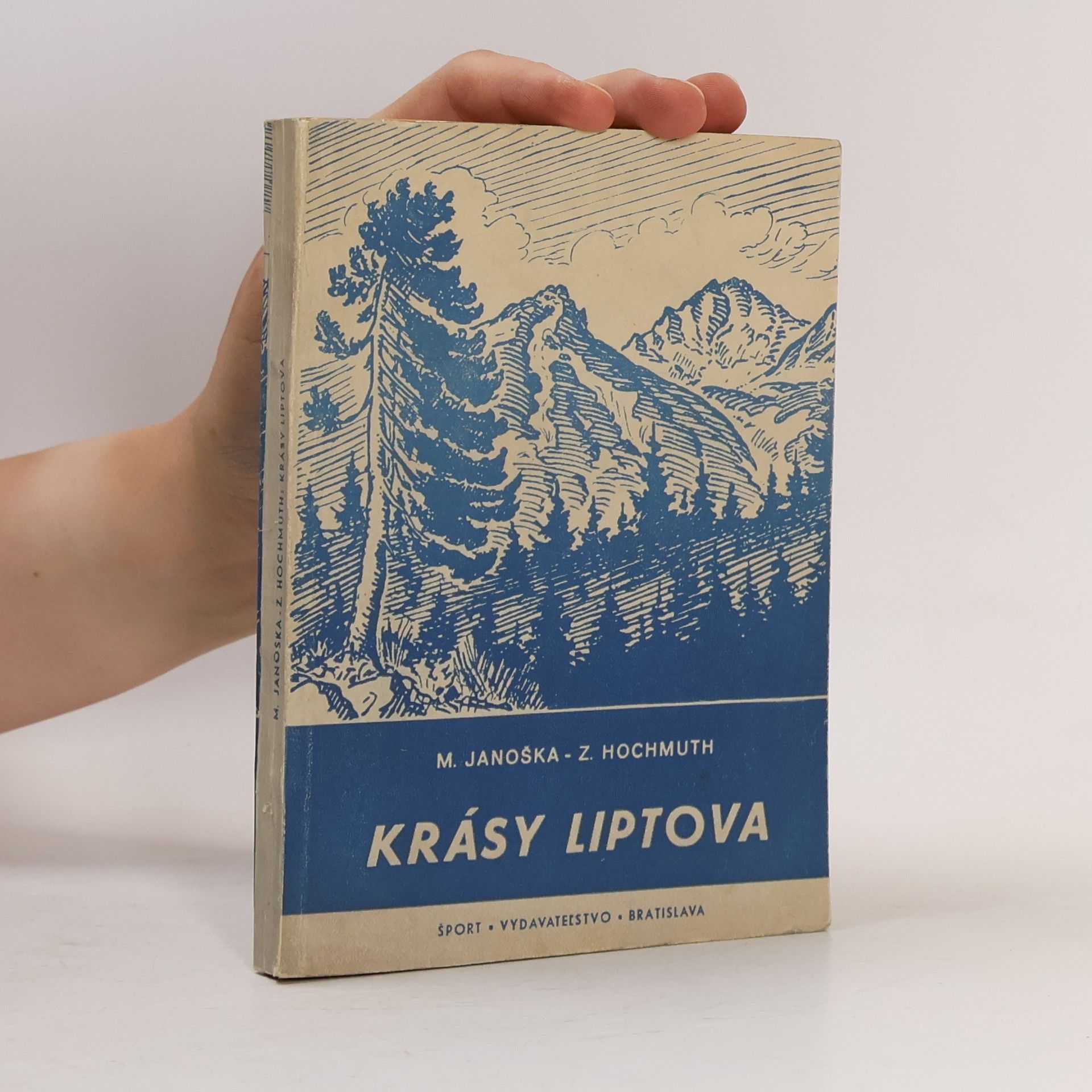 Miloš Janoška Krásy Liptova : Sprievodca po liptovskej časti Chočského pohoria, Liptovských holí, Nízkych Tatier a po Veľkej Fatry