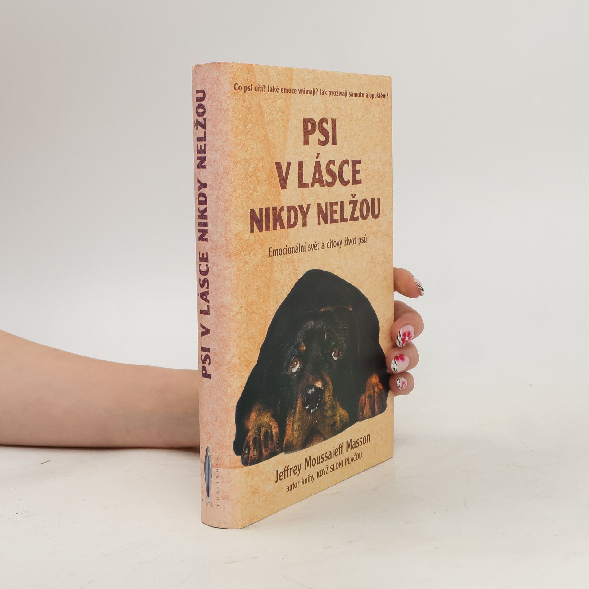 J. Moussaieff Masson Psi v lásce nikdy nelžou. Emocionální svět a citový život psů