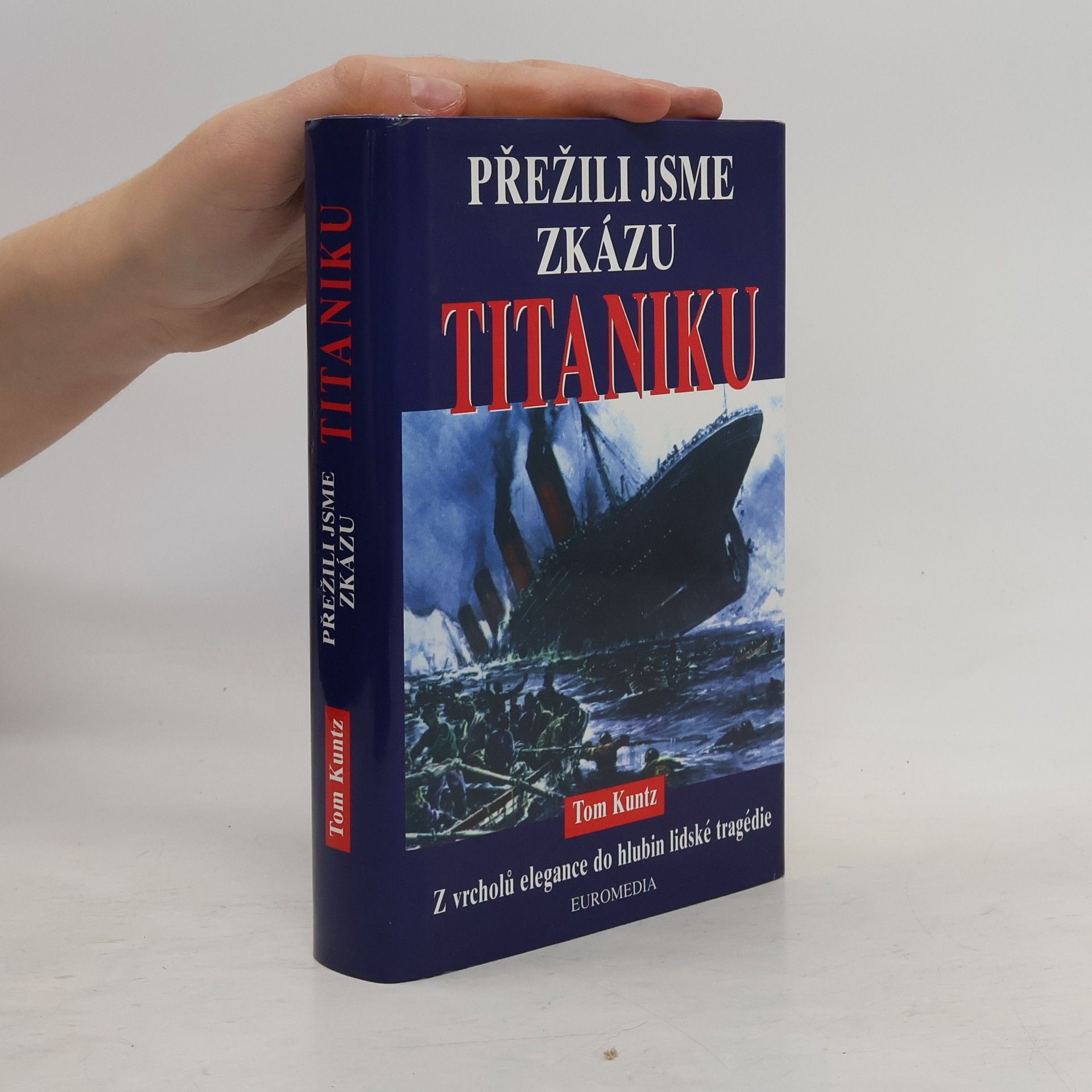Tom Kuntz Přežili jsme zkázu Titaniku