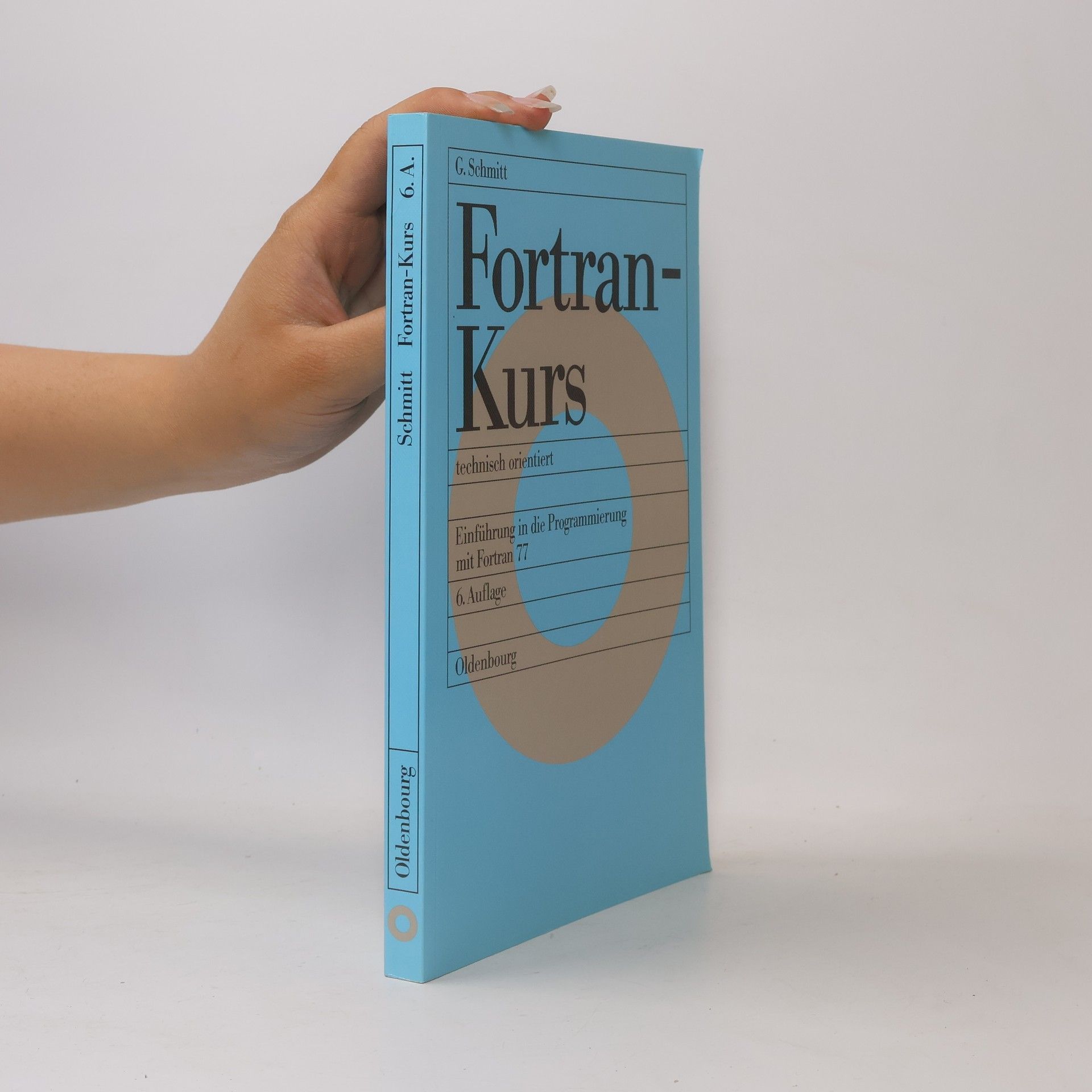 Fortran-Kurs technisch orientiert - 6. Auflage