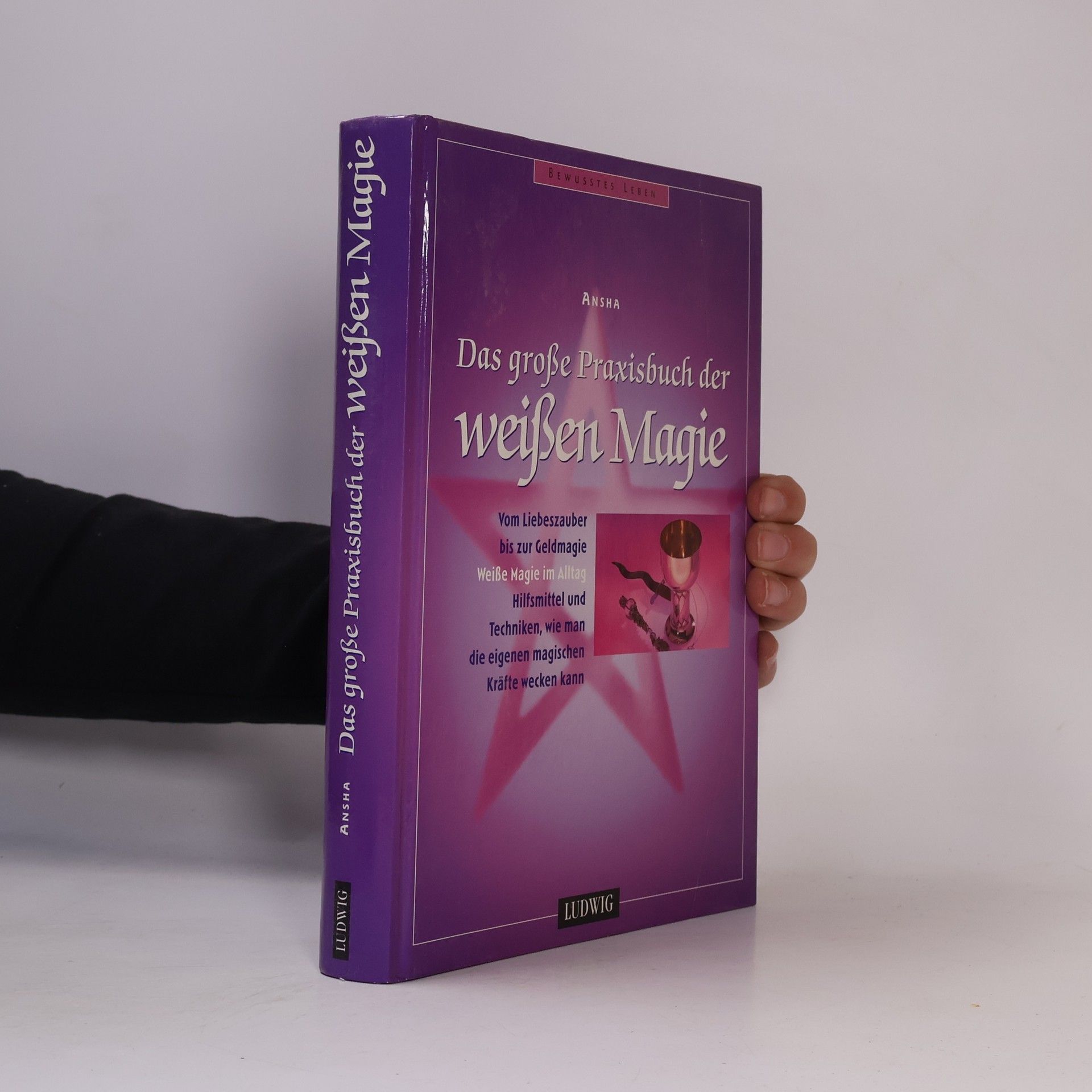 Ansha Das große Praxisbuch der weißen Magie