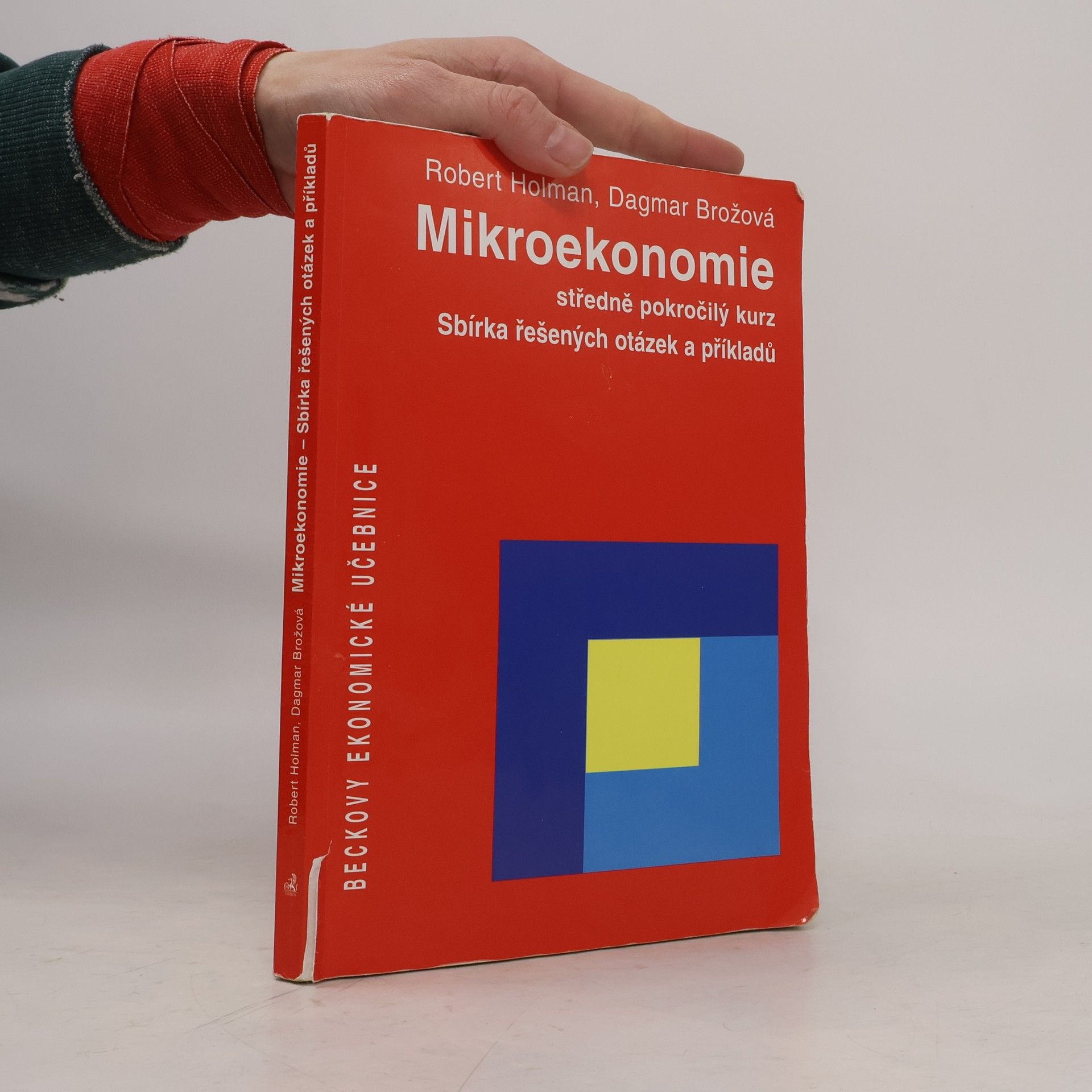 Robert Holman Mikroekonomie. Středně pokročilý kurz; sbírka řešených otázek a příkladů