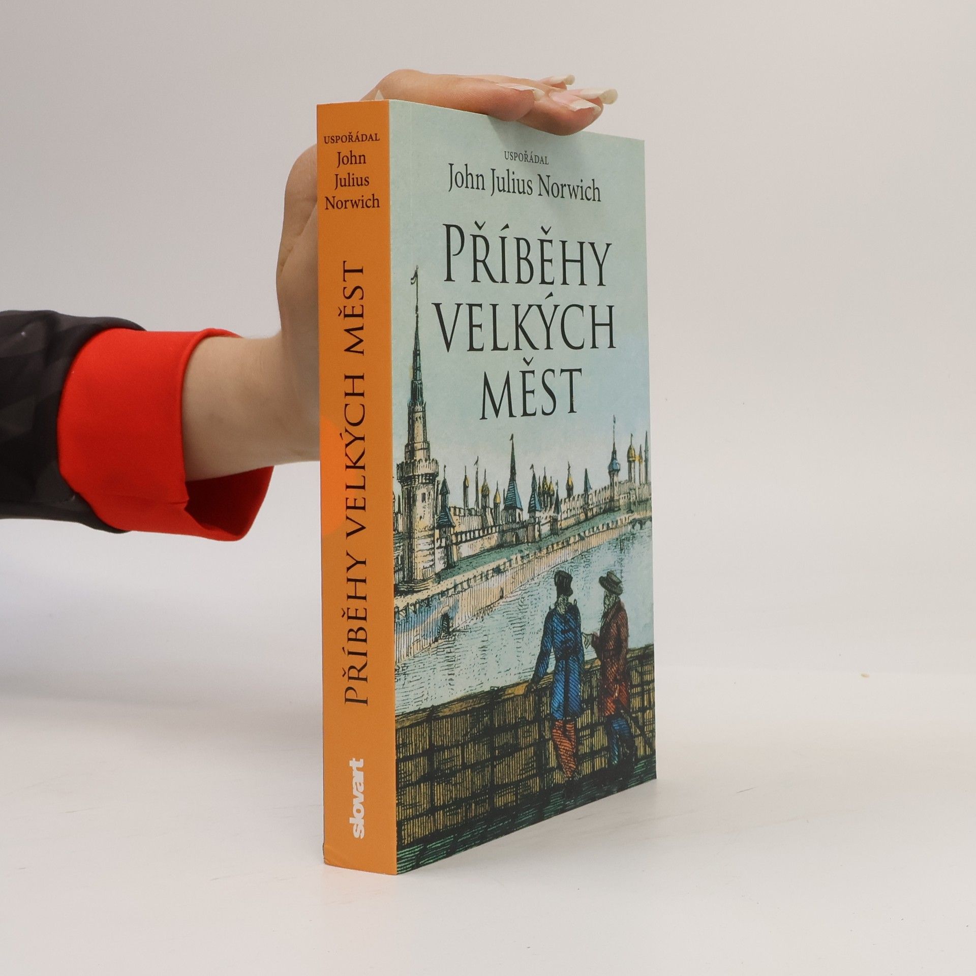 John Julius Norwich Příběhy velkých měst
