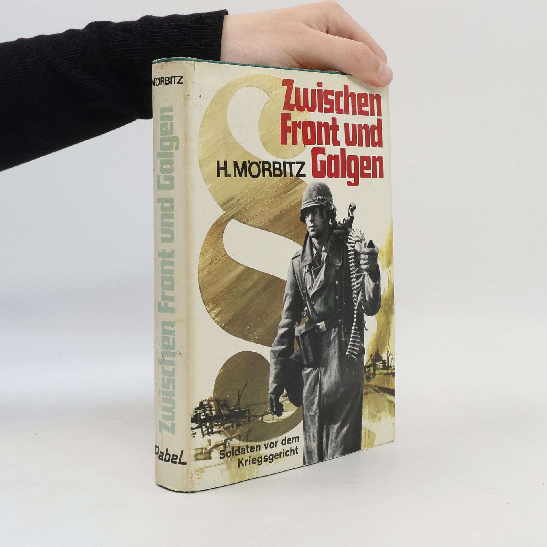 Heinrich Mörbitz Zwischen Front und Galgen