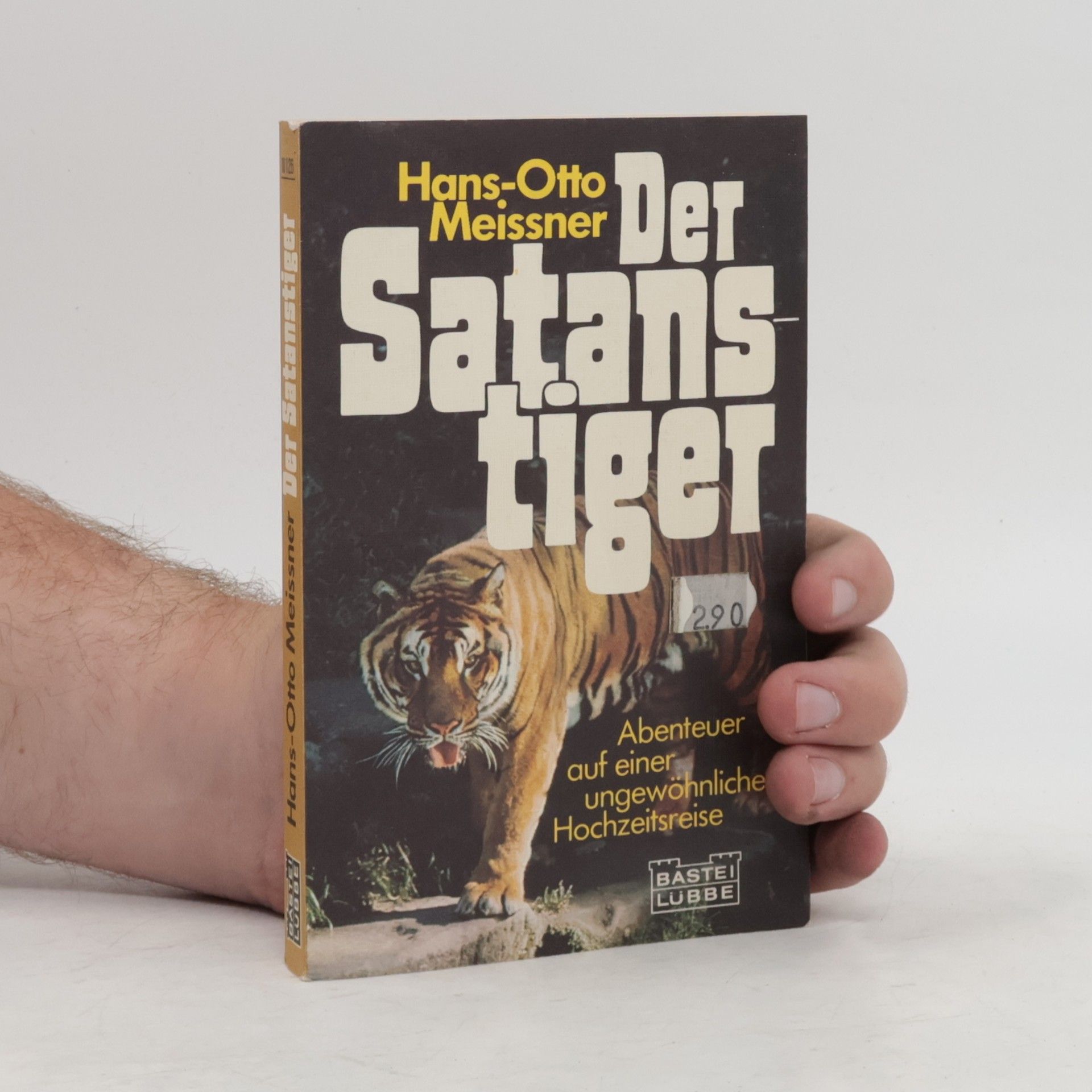 Hans-Otto Meissner Der Satanstiger. Abenteuer auf einer ungewöhnlichen Hochzeitsreise
