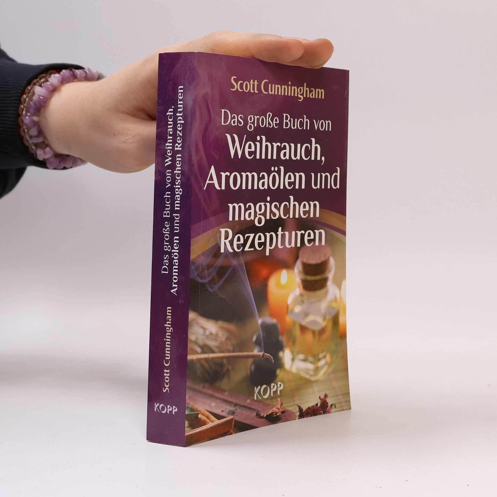 Scott Cunningham Das große Buch von Weihrauch, Aromaölen und magischen Rezepturen