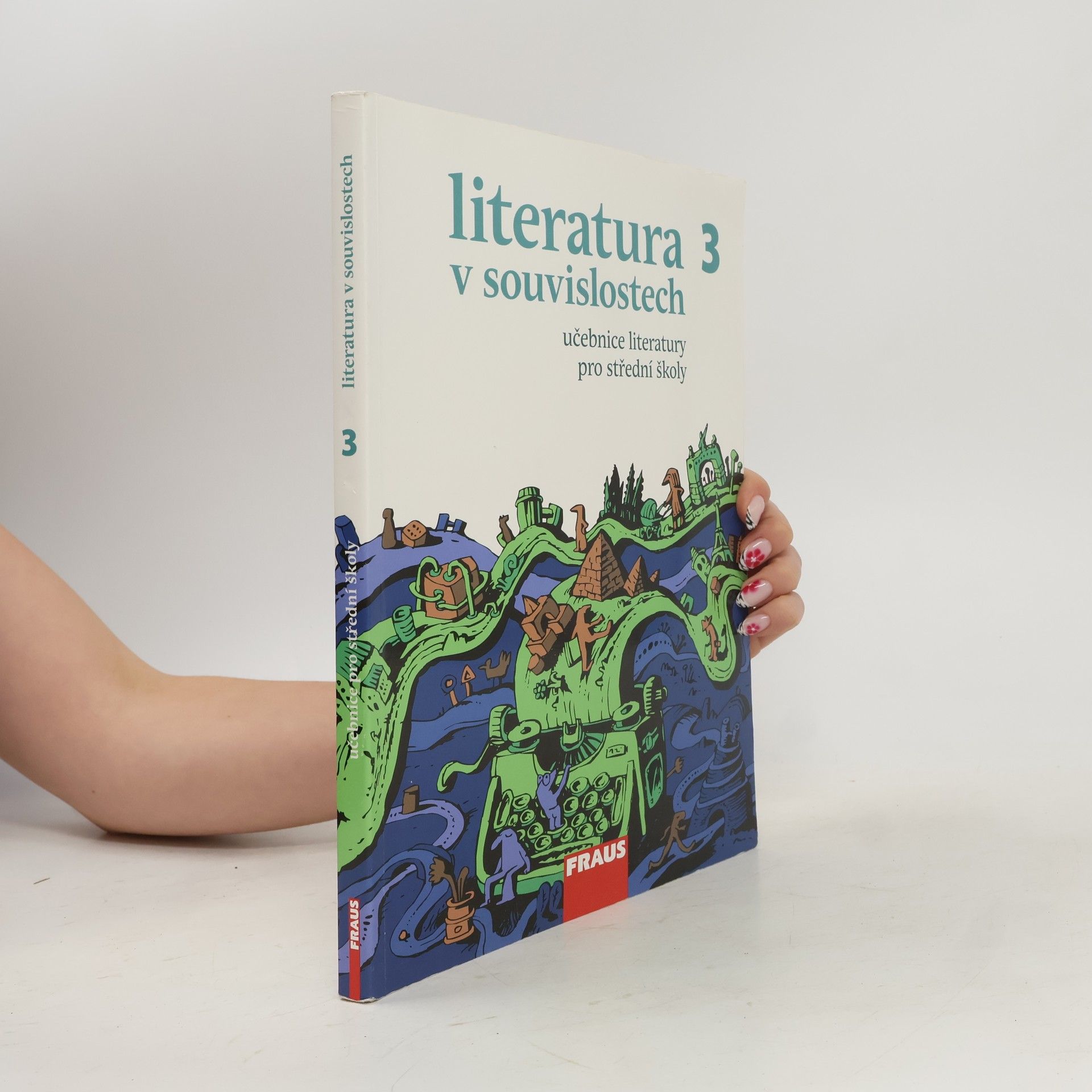 Daniel Jakubíček Literatura v souvislostech 3. Učebnice literatury pro střední školy